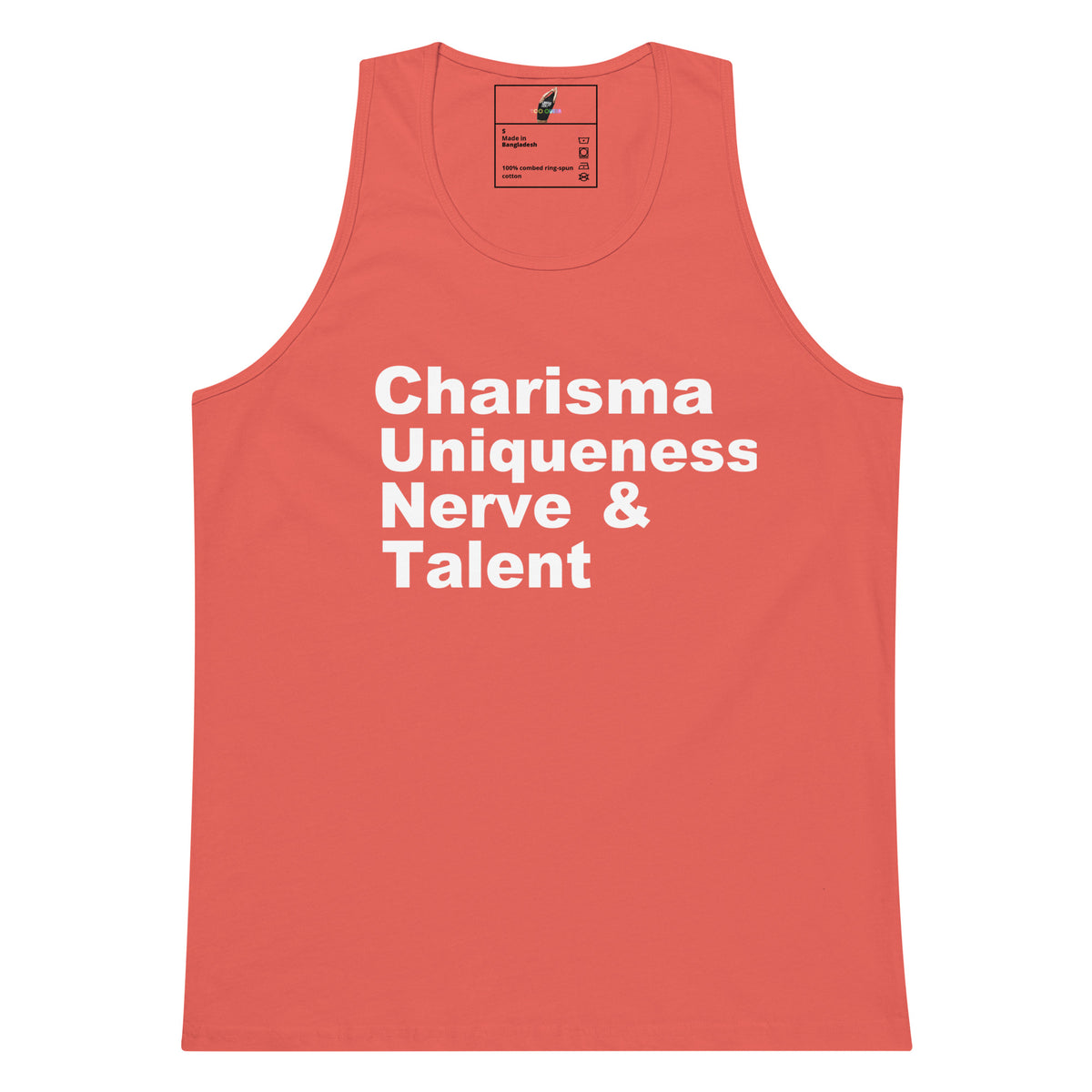 A coral pink tank top with bold white text reading 'Charisma Uniqueness Nerve & Talent' printed on the front, displayed against a solid white background.