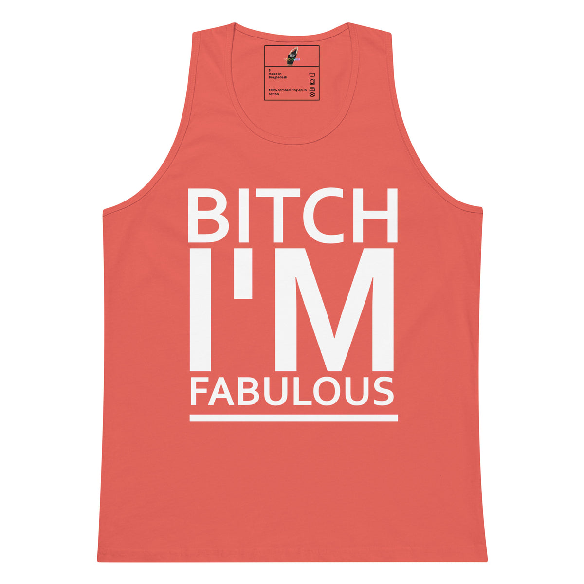 A coral pink tank top with bold white text reading 'BITCH I'M FABULOUS' printed on the front, shown flat against a plain white background.