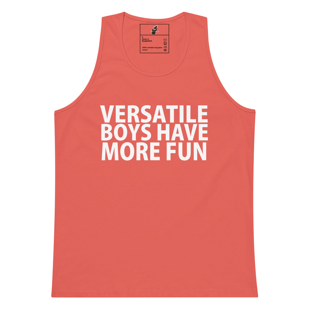 A coral pink tank top with bold white text reading 'VERSATILE BOYS HAVE MORE FUN' printed on the front, displayed flat against a solid white background.