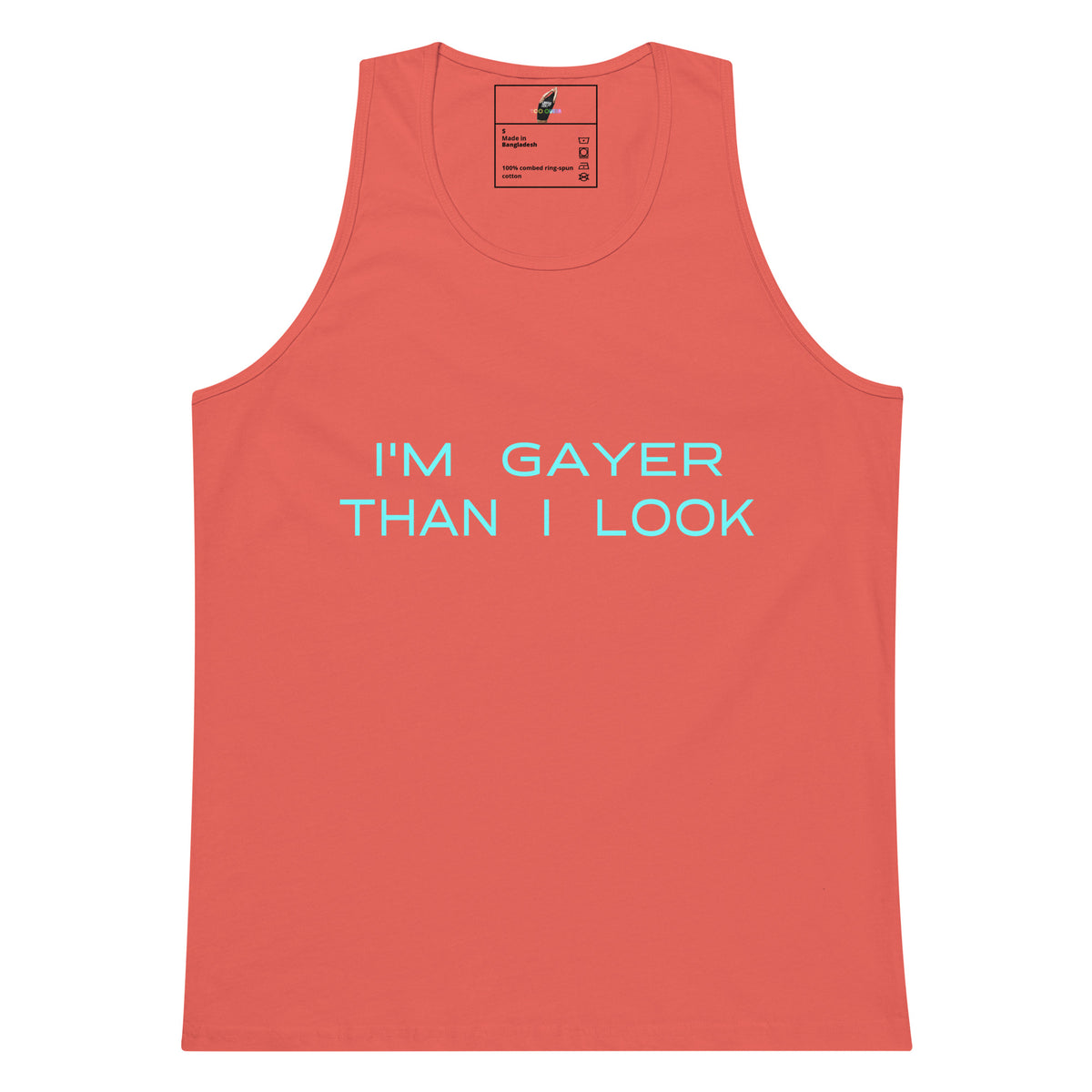 A coral pink tank top with the text 'I'M GAYER THAN I LOOK' printed in light blue across the chest, displayed flat against a white background.