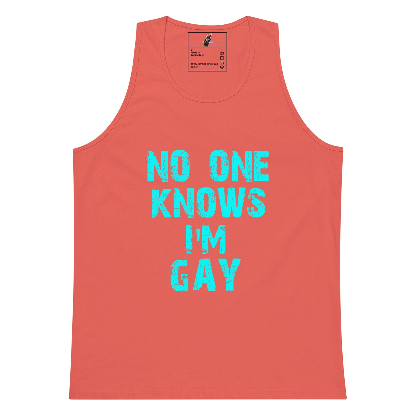 A coral pink tank top with the text 'NO ONE KNOWS I'M GAY' printed in a bright turquoise block font on the front, displayed against a solid white background.