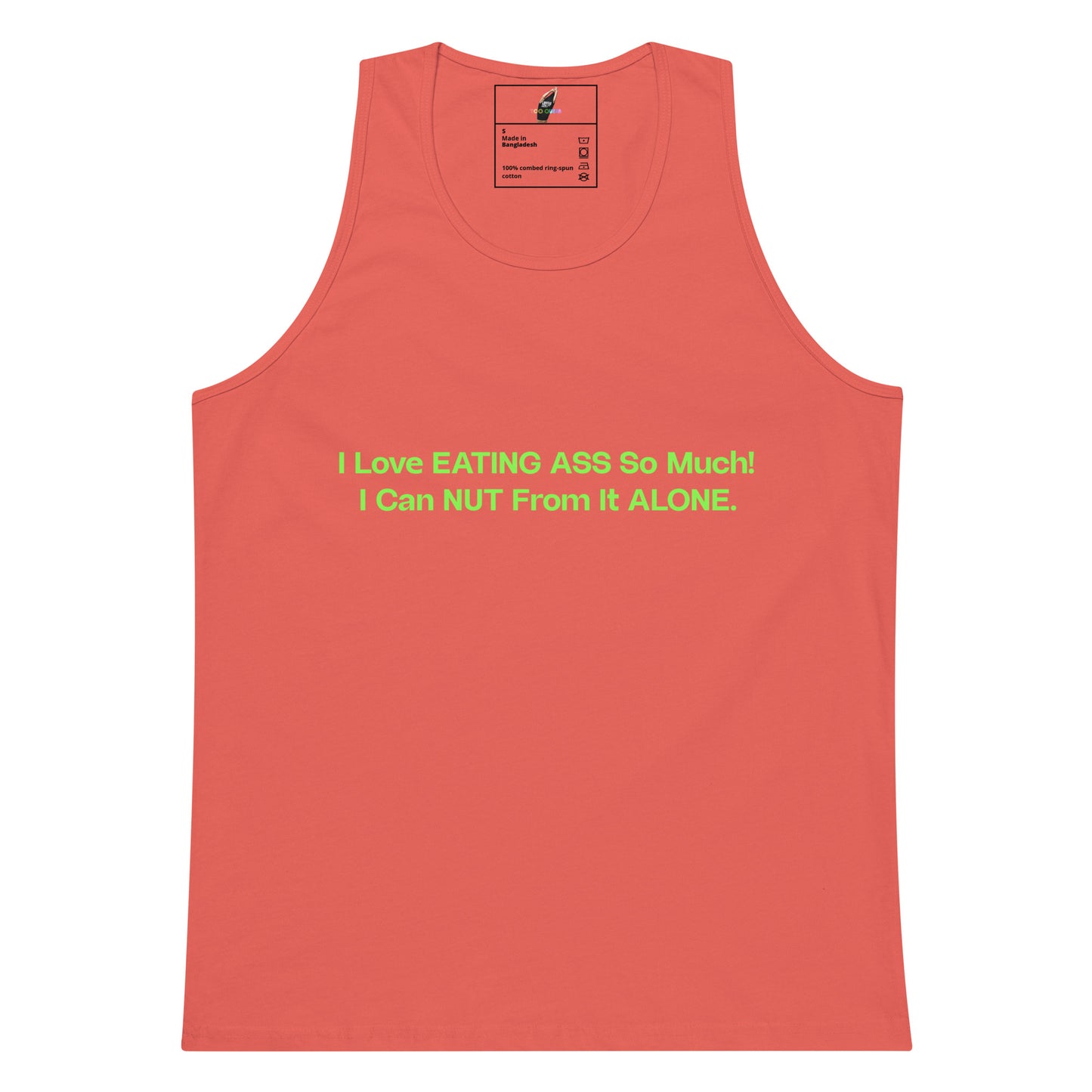 A coral pink tank top with green text on the chest that reads 'I Love EATING ASS So Much! I Can NUT From It ALONE.' on a plain white background.