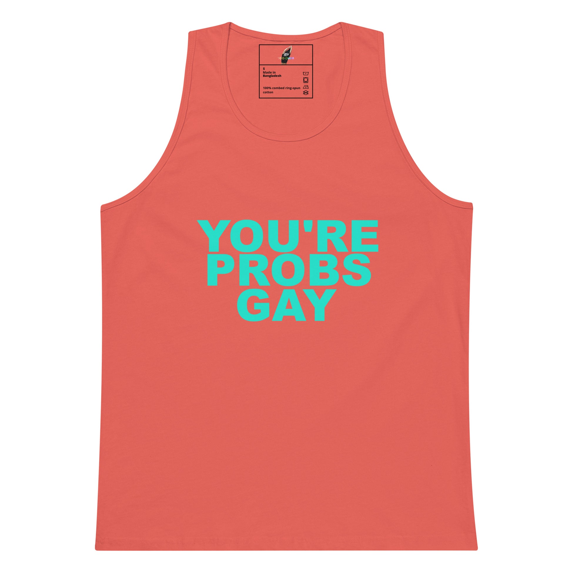 You're Probs Gay Tank Top - Coral
