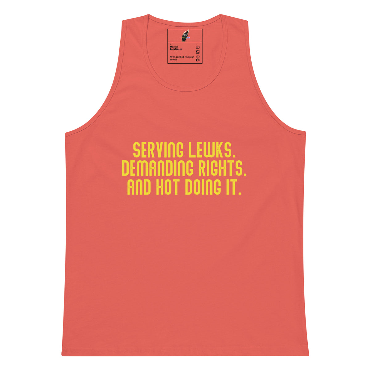 Serving Lewks. Demanding Rights. And Hot Doing It. Tank Top - Coral