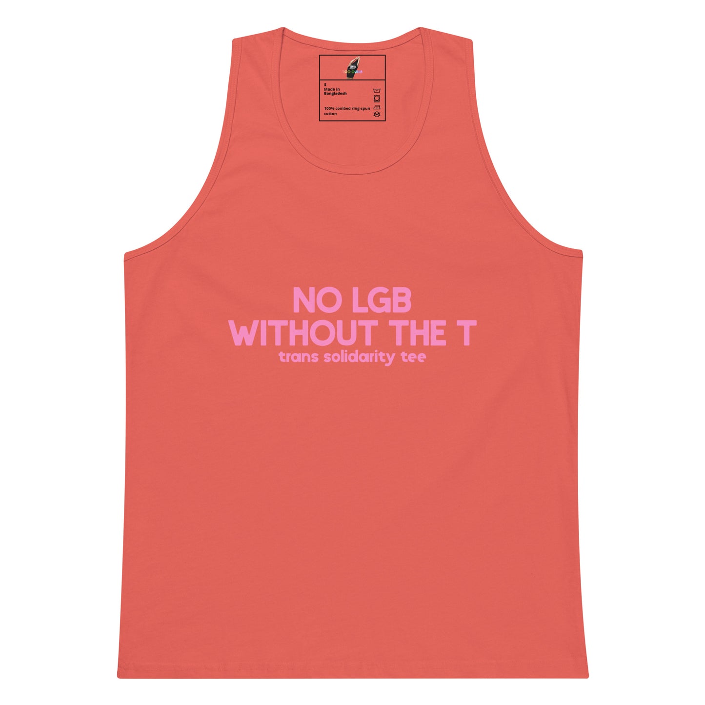 A coral pink tank top with the text 'NO LGB WITHOUT THE T' and 'trans solidarity tee' printed in light pink on the front, displayed on a clean white background.