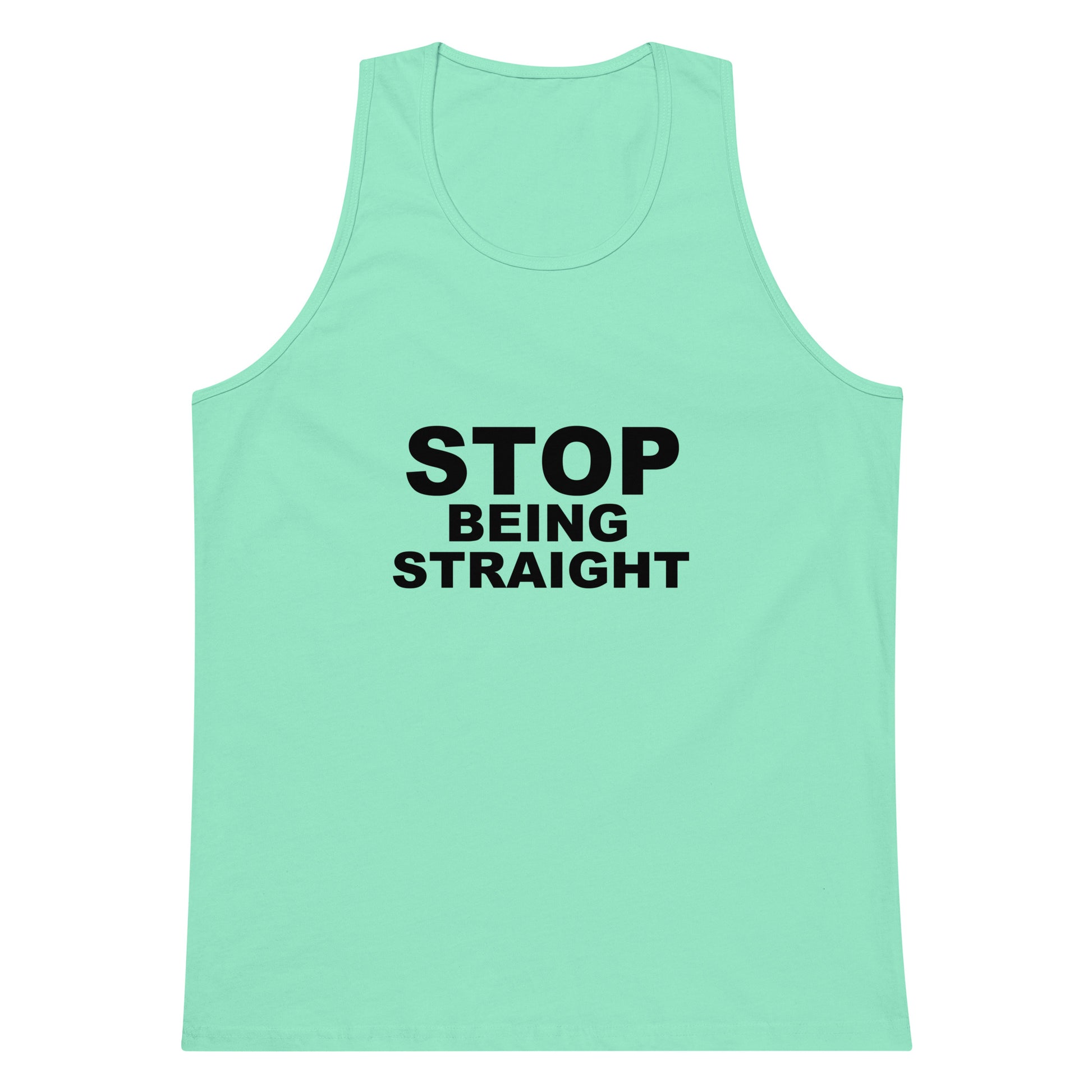 Mint green tank top with 'STOP BEING STRAIGHT' text on a white background
