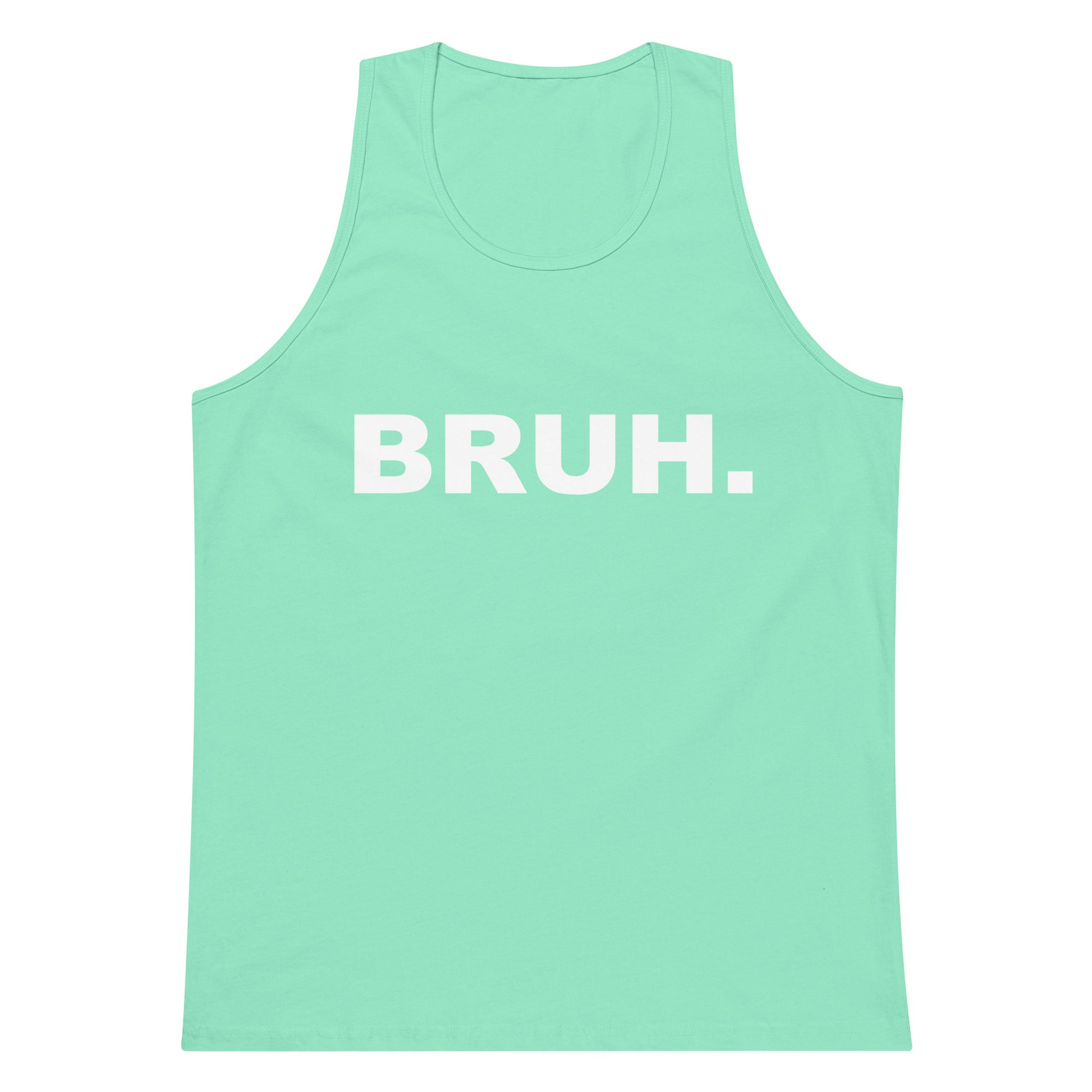 Mint green tank top with 'BRUH.' text on a white background
