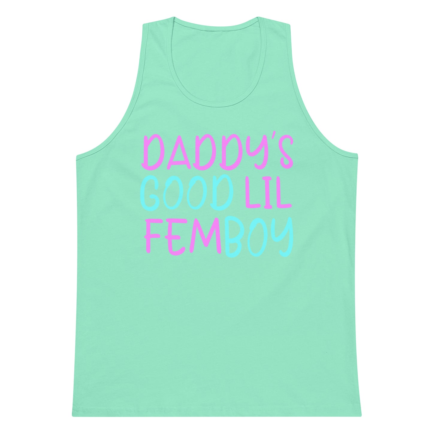A mint green sleeveless tank top with the text 'DADDY'S GOOD LIL FEMBOY' printed on the front in pink and light blue lettering, displayed against a solid white background.