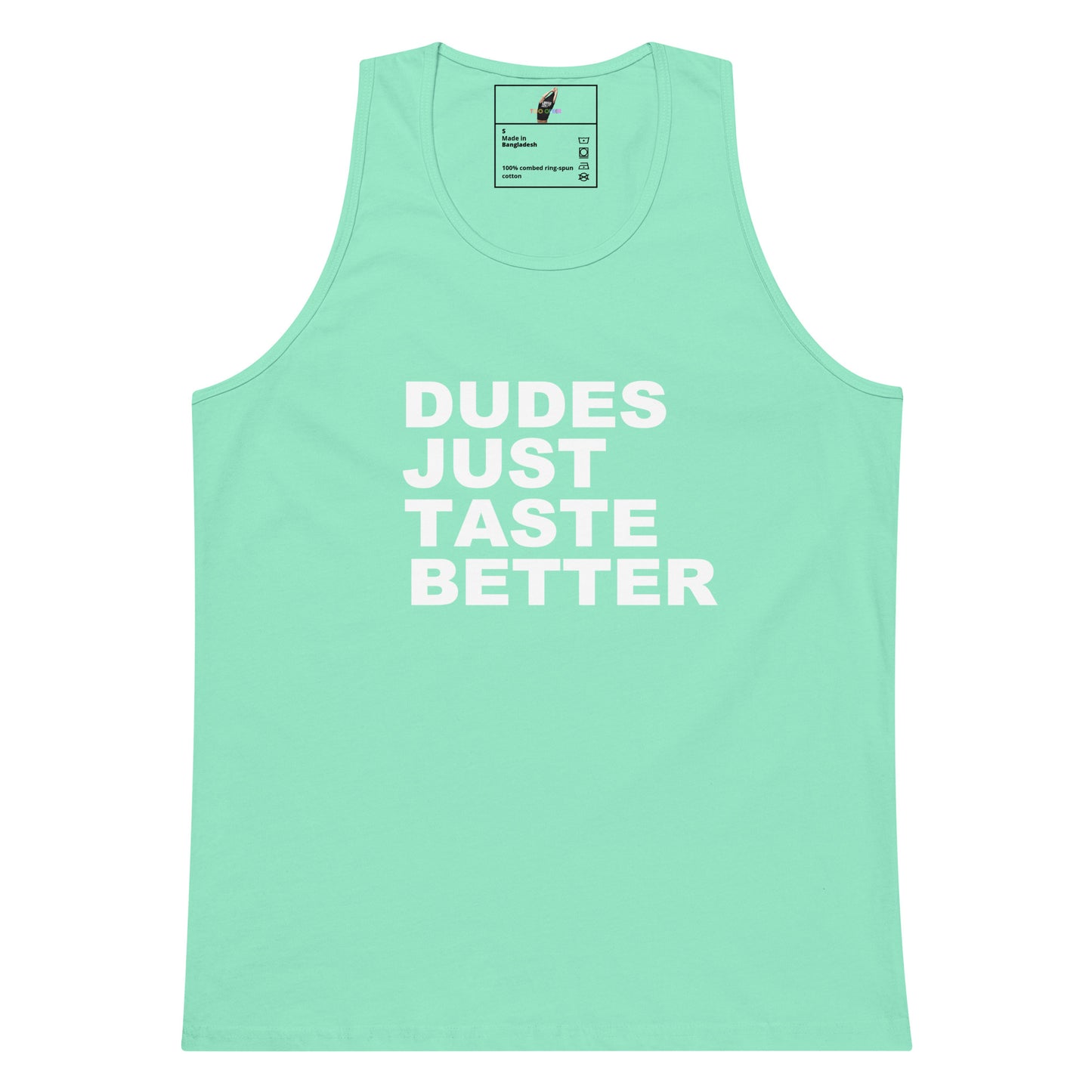 A mint green sleeveless tank top with the phrase 'DUDES JUST TASTE BETTER' printed in bold white capital letters across the chest, displayed on a solid white background.