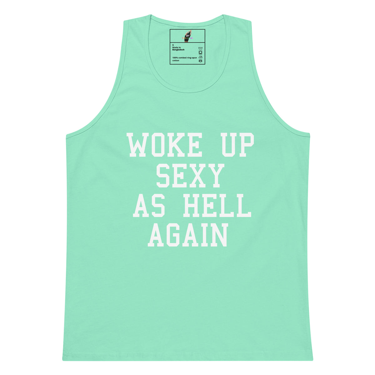 A mint green sleeveless tank top with the phrase 'WOKE UP SEXY AS HELL AGAIN' printed in bold white capital letters across the front, shown on a plain white background.