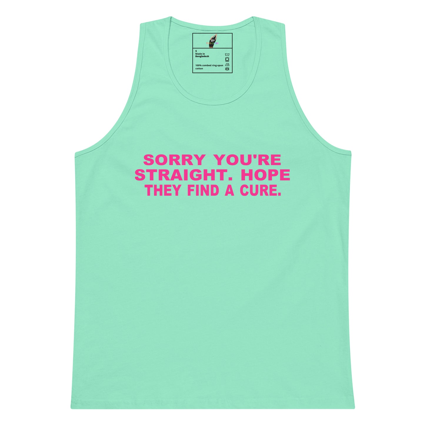 A mint green tank top with the text 'SORRY YOU'RE STRAIGHT. HOPE THEY FIND A CURE.