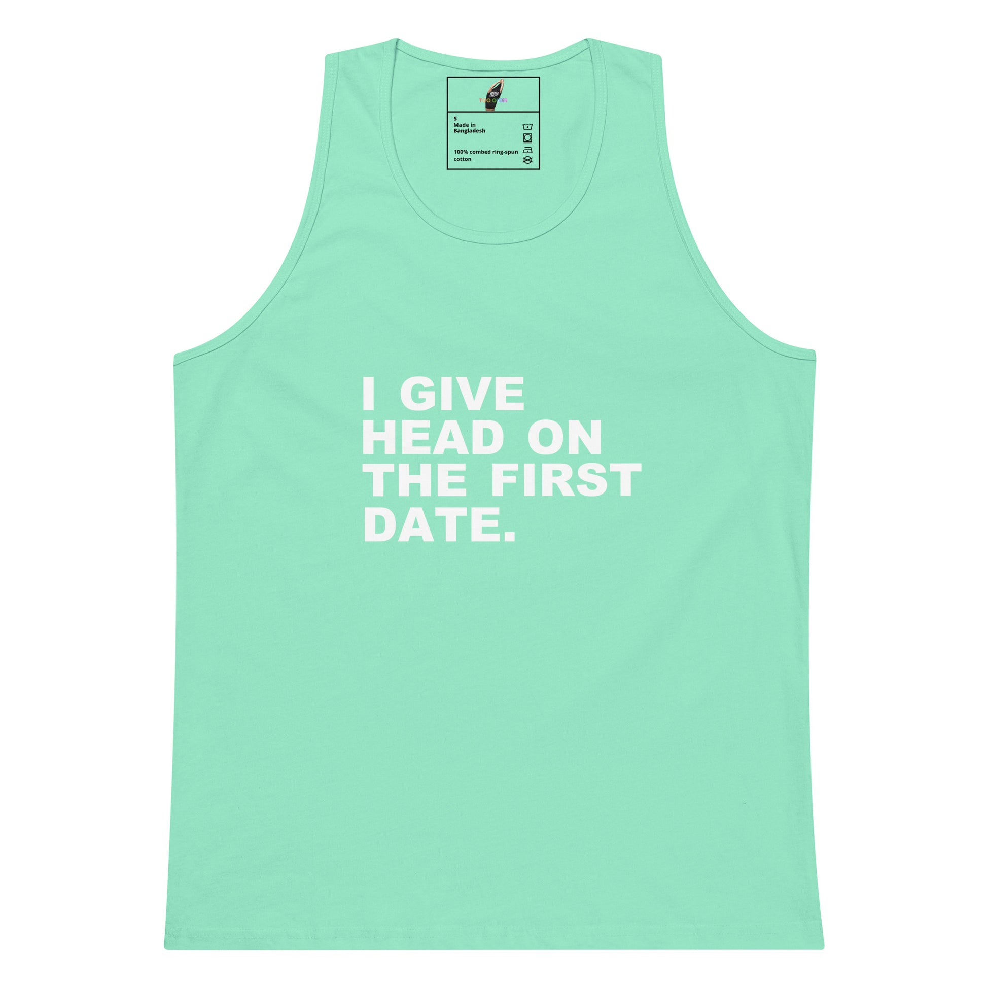 A mint green sleeveless tank top with the phrase 'I GIVE HEAD ON THE FIRST DATE.' printed in bold white capital letters on the front, displayed against a solid white background.