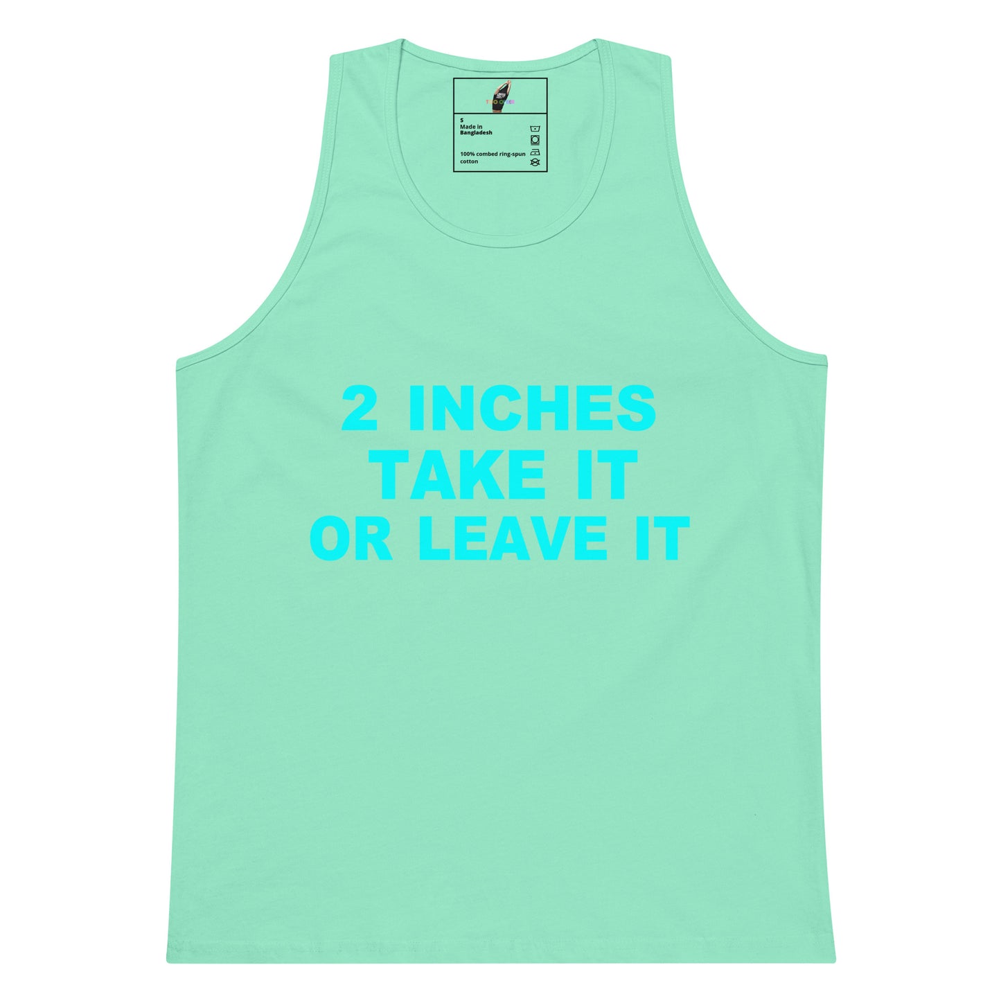 A mint green sleeveless tank top with the text '2 INCHES TAKE IT OR LEAVE IT' printed in bright cyan on the front, displayed against a plain white background.