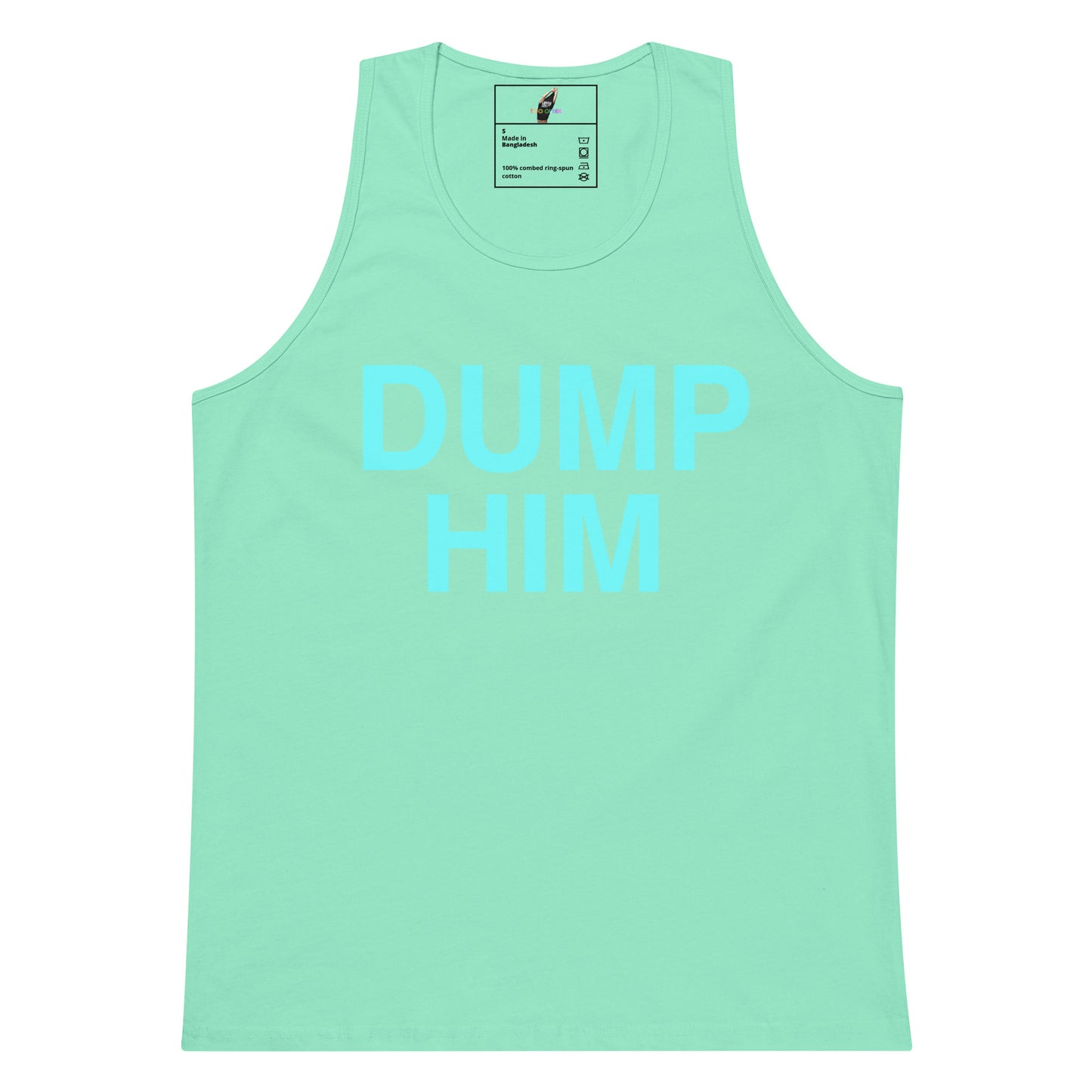 A mint green tank top with the words 'DUMP HIM' printed in a lighter cyan-blue font across the chest, displayed flat against a solid white background.