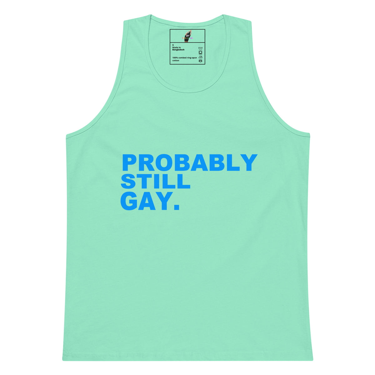 A mint green tank top with the text 'PROBABLY STILL GAY.' printed in blue across the chest, displayed on a solid white background.