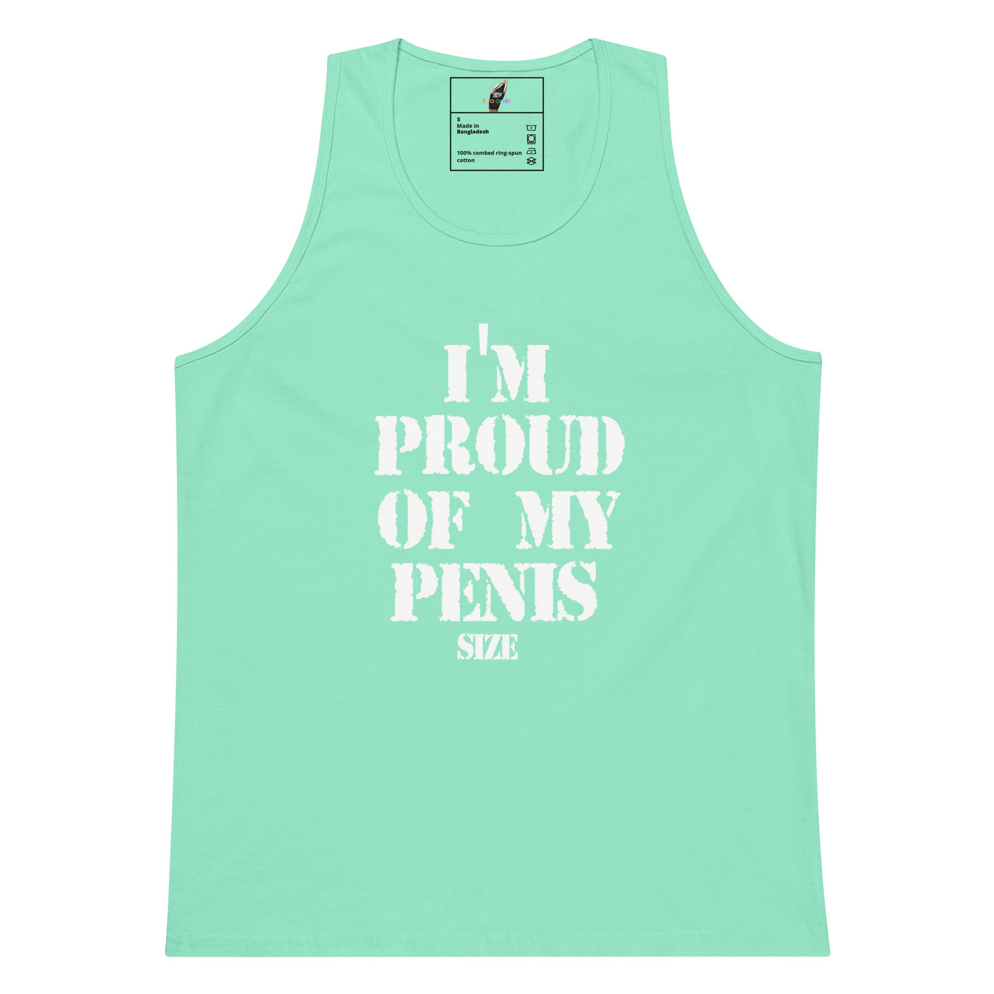 A mint green tank top with bold white text reading 'I'M PROUD OF MY PENIS SIZE' printed on the front, displayed flat against a solid white background.