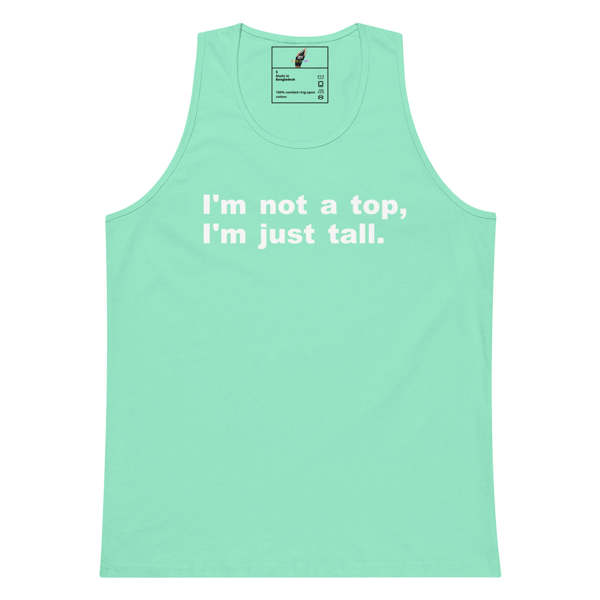 A mint green tank top with the text 'I'm not a top, I'm just tall.' printed in white across the chest, displayed flat against a white background.