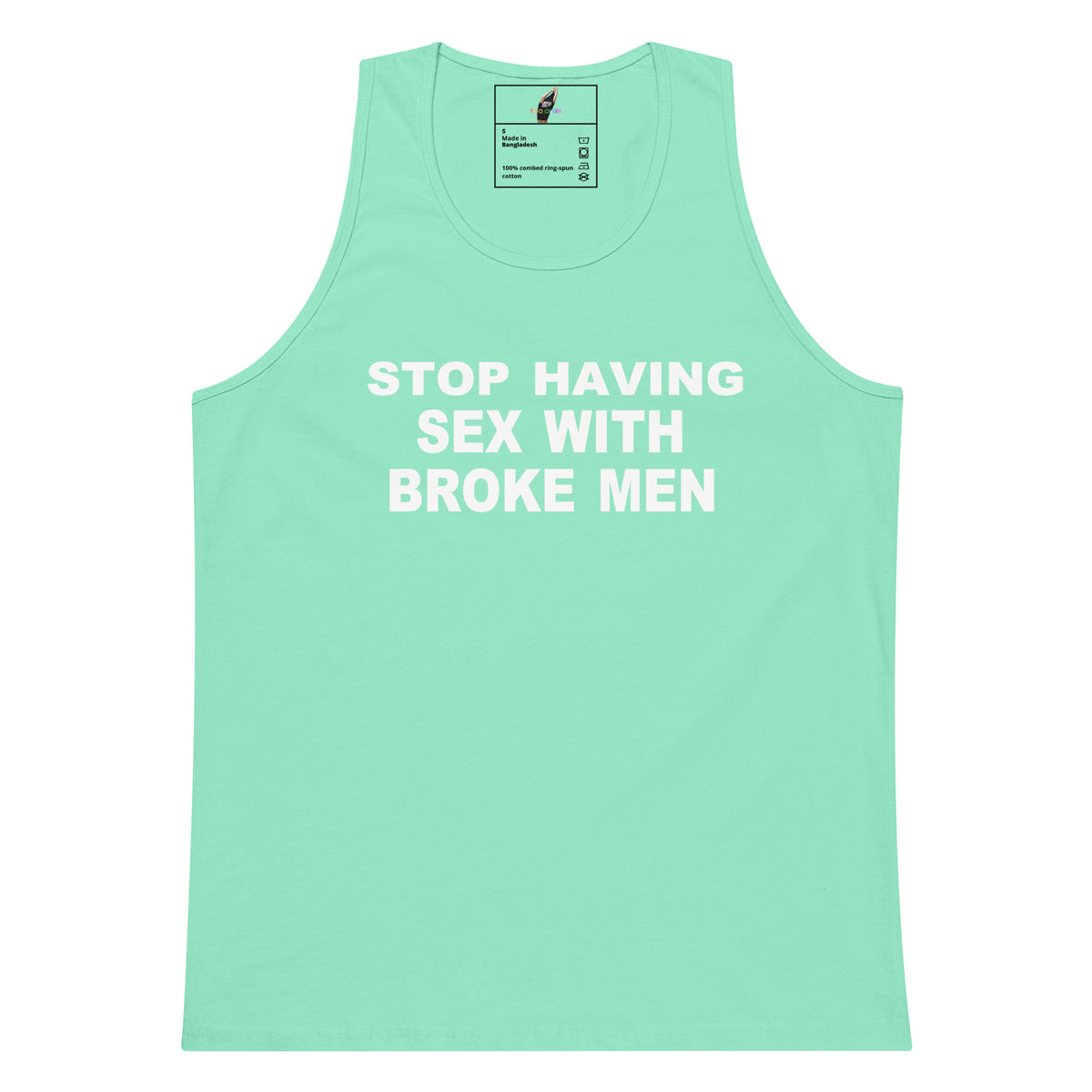 A mint green tank top with bold white text reading 'STOP HAVING SEX WITH BROKE MEN' printed on the chest, displayed flat against a solid white background.