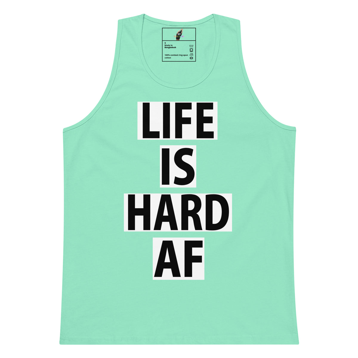 A mint green sleeveless tank top with the text 'LIFE IS HARD AF' printed on the front in bold black letters with white rectangular outlines, shown against a plain white background.
