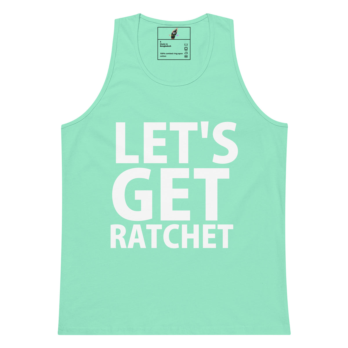 A mint green tank top with the phrase 'LET'S GET RATCHET' printed in bold white capital letters across the front, displayed on a clean white background.
