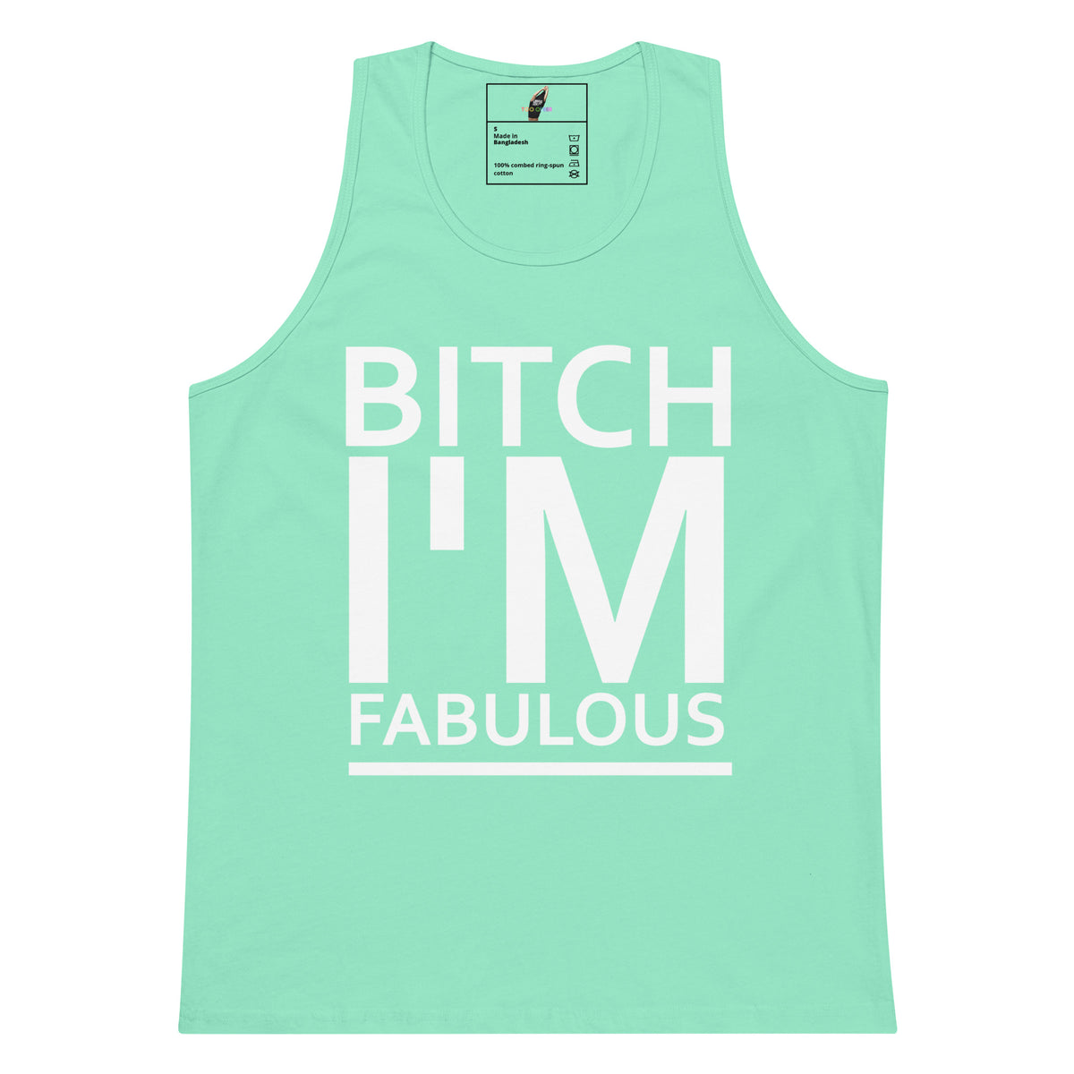 A mint green tank top with bold white text reading 'BITCH I'M FABULOUS' printed on the front, displayed against a solid white background.