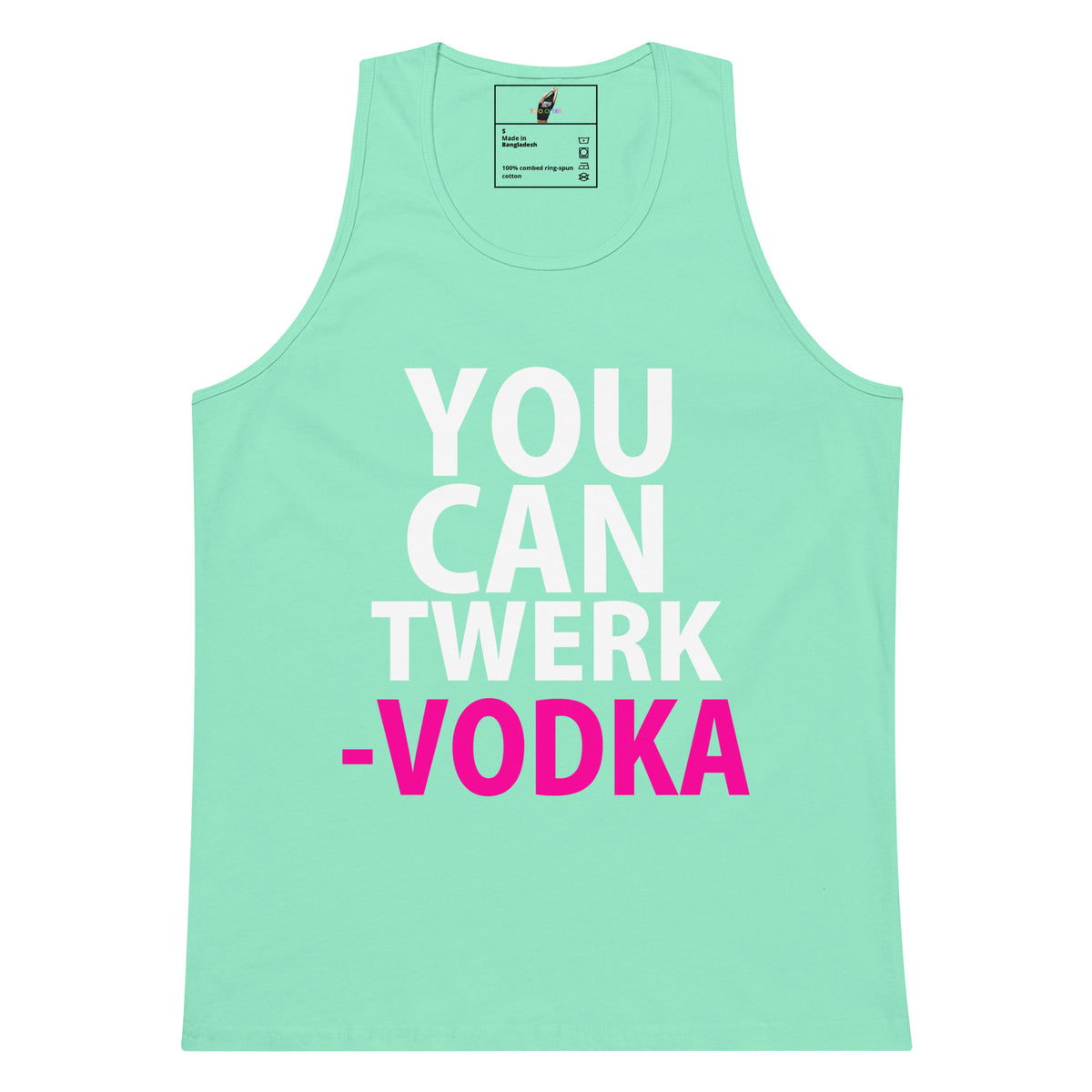 A mint green tank top with a bold graphic print reading 'YOU CAN TWERK -VODKA' in white and hot pink text, displayed flat against a white background.
