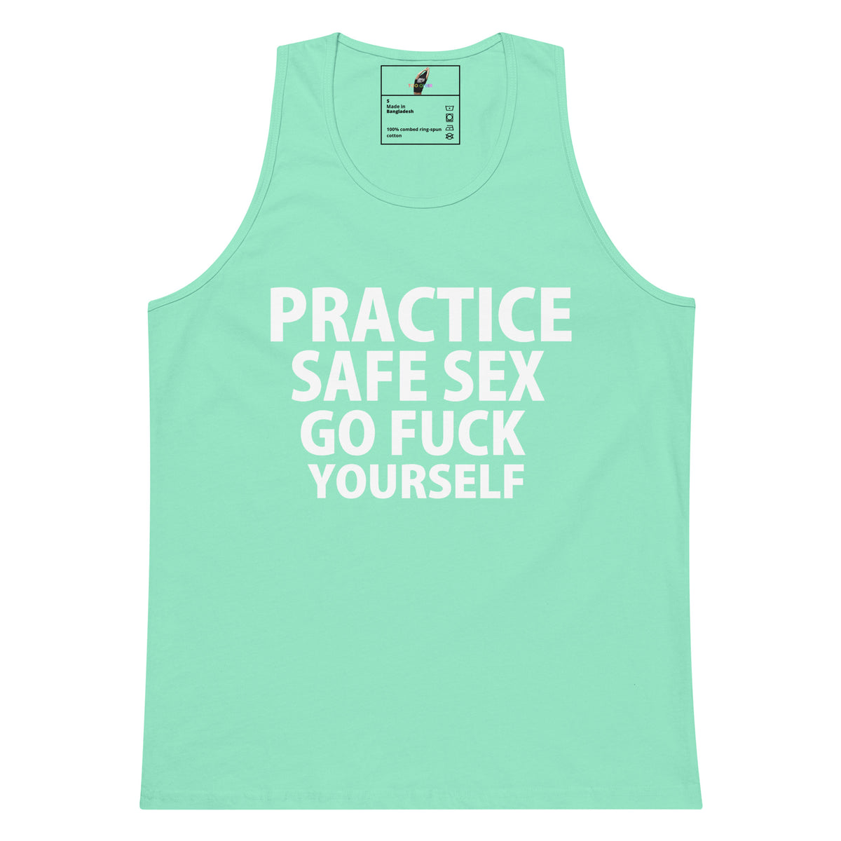A mint green tank top with bold white text reading 'PRACTICE SAFE SEX GO FUCK YOURSELF' printed on the front, shown against a plain white background.