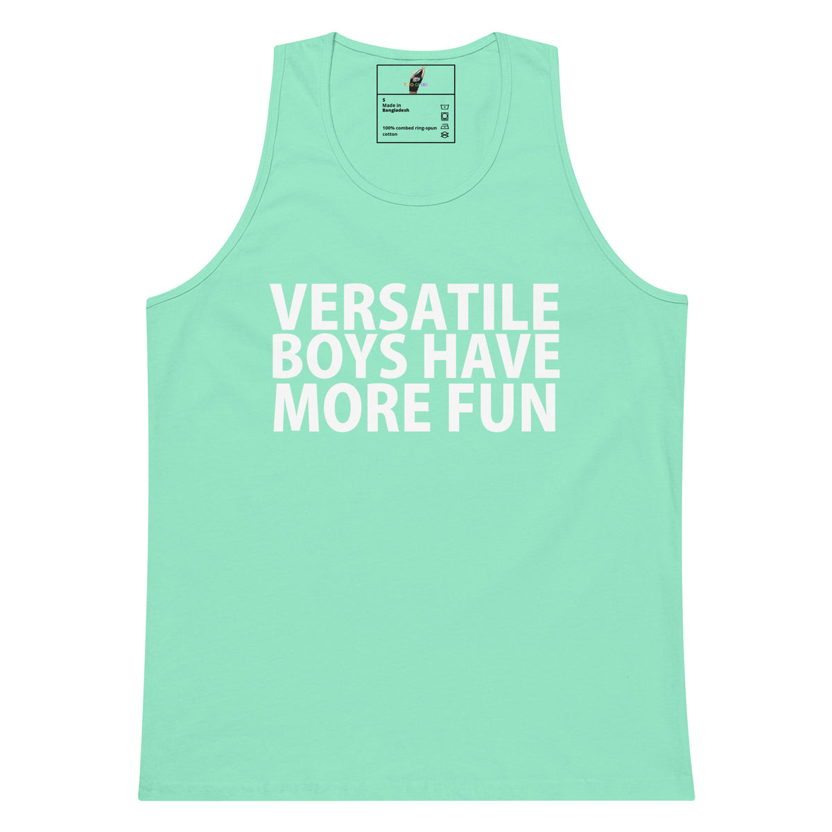 A mint green tank top with the phrase 'VERSATILE BOYS HAVE MORE FUN' printed in bold white capital letters across the chest, displayed on a solid white background.