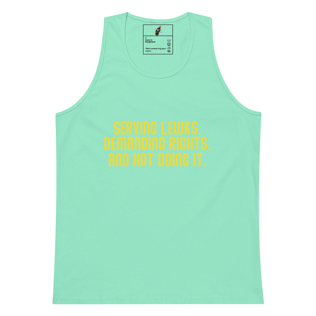 Serving Lewks. Demanding Rights. And Hot Doing It. Tank Top - Mint