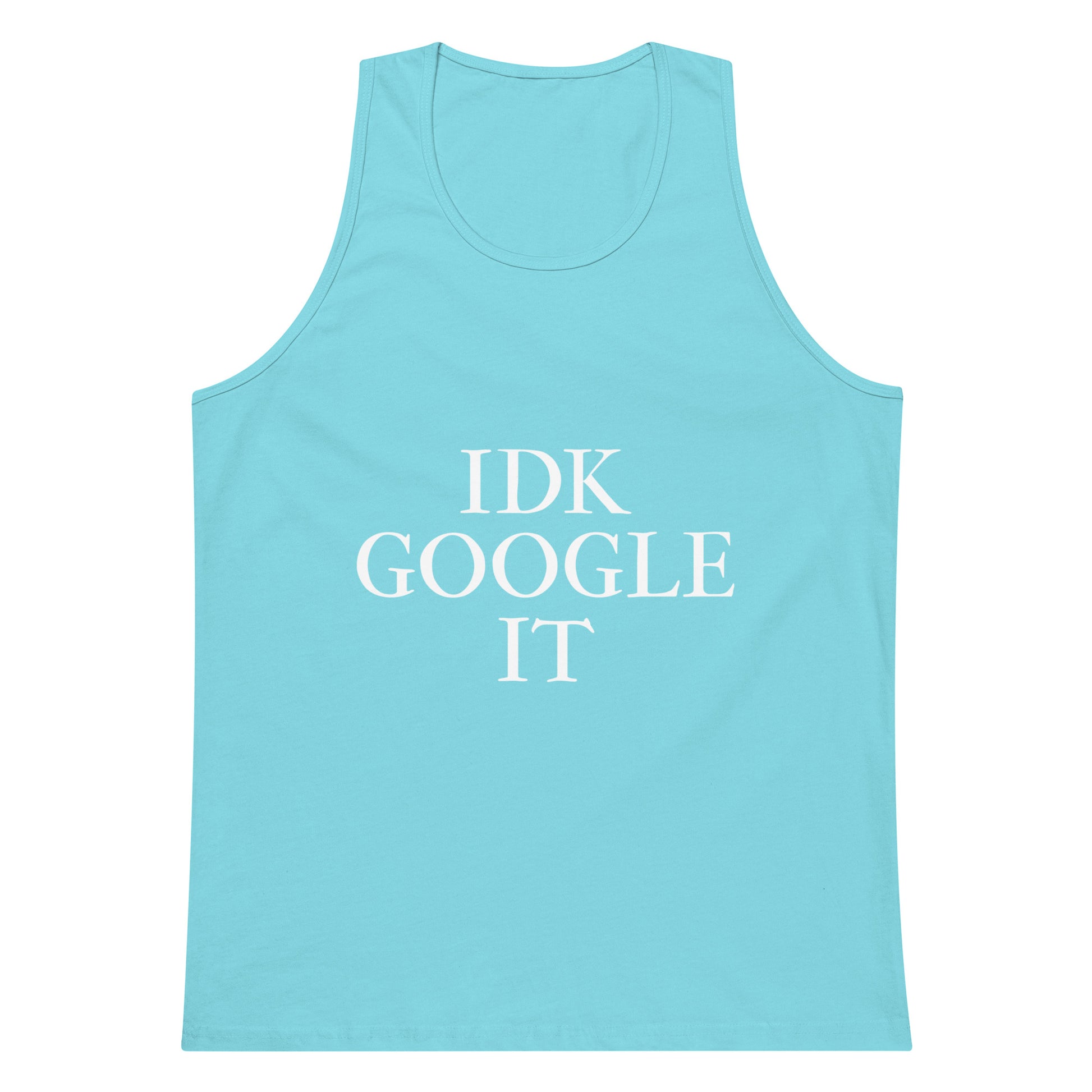 IDK Google It Tank Top - Pacific Blue