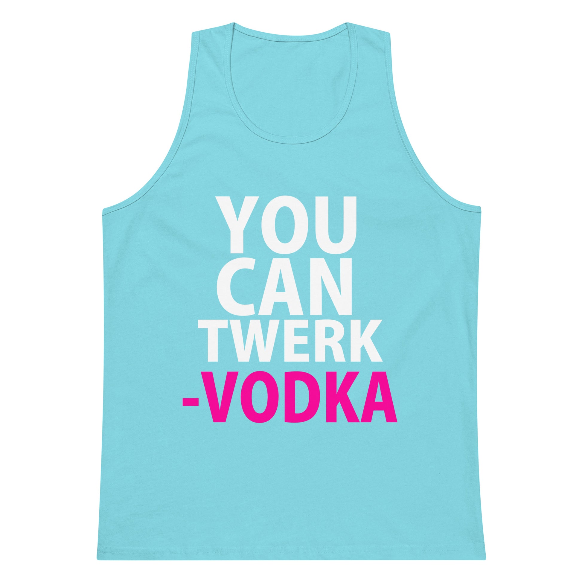 You Can Twerk - Vodka Tank Top - Pacific Blue