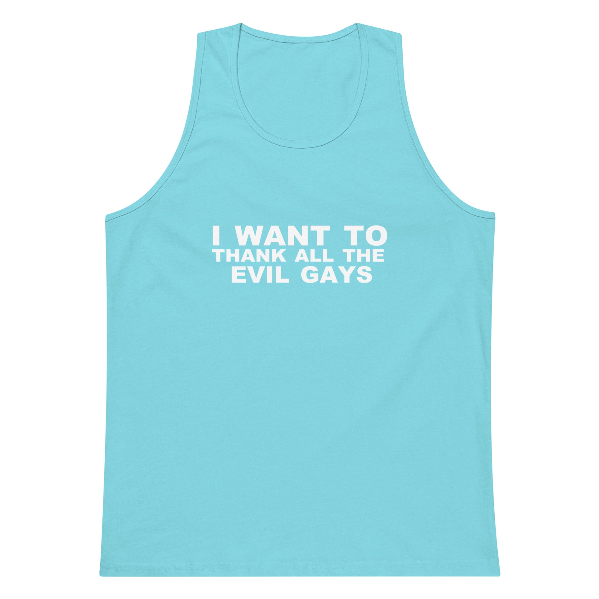 I Want To Thank All The Evil Gays Tank Top - Pacific Blue