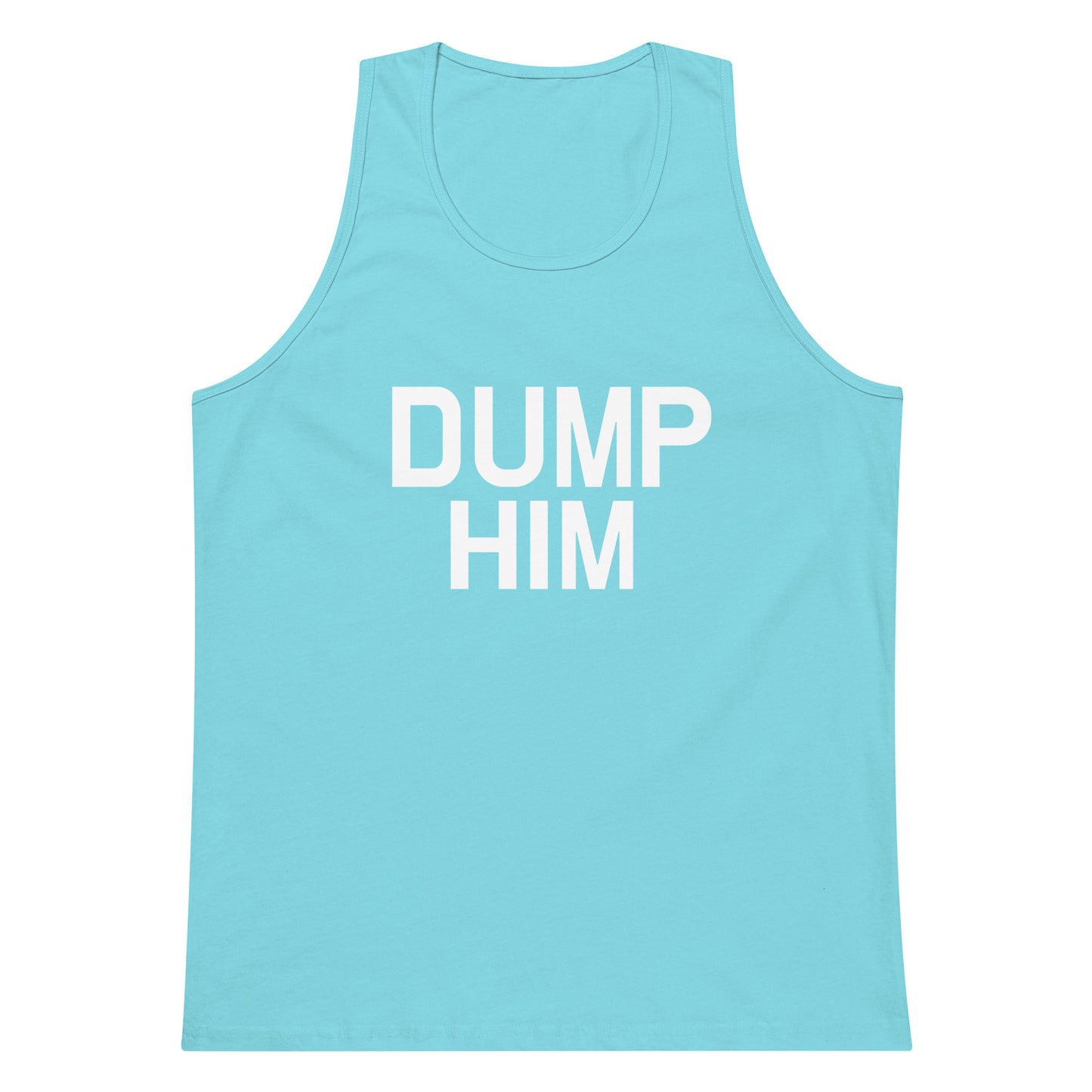 Dump Him Tank Top - Pacific Blue