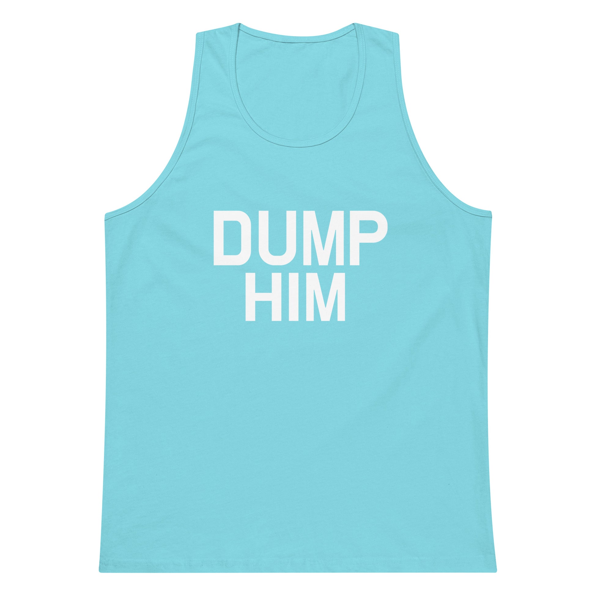 Dump Him Tank Top - Pacific Blue