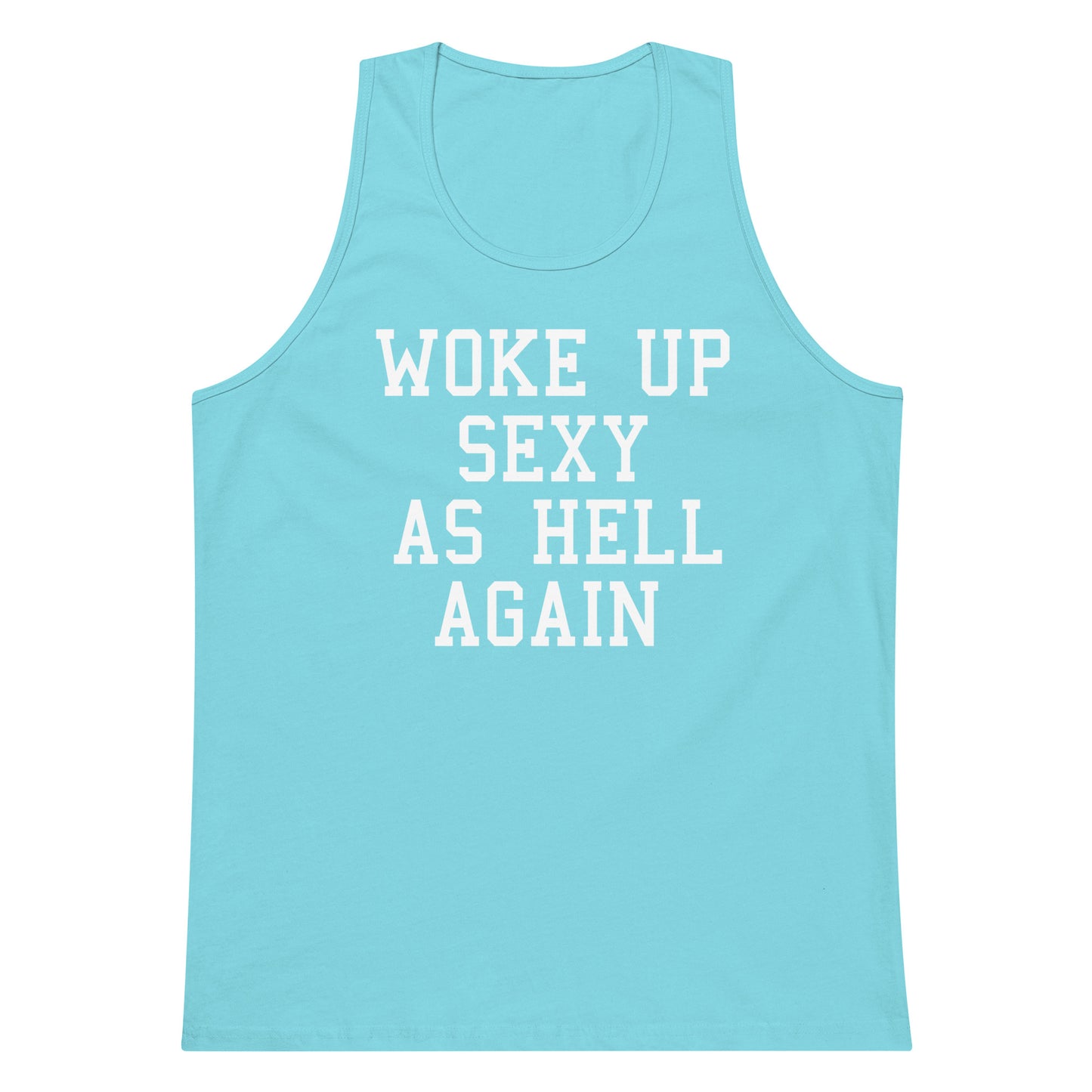 A light blue tank top with the phrase 'WOKE UP SEXY AS HELL AGAIN' printed in white block letters across the front, displayed on a solid white background.