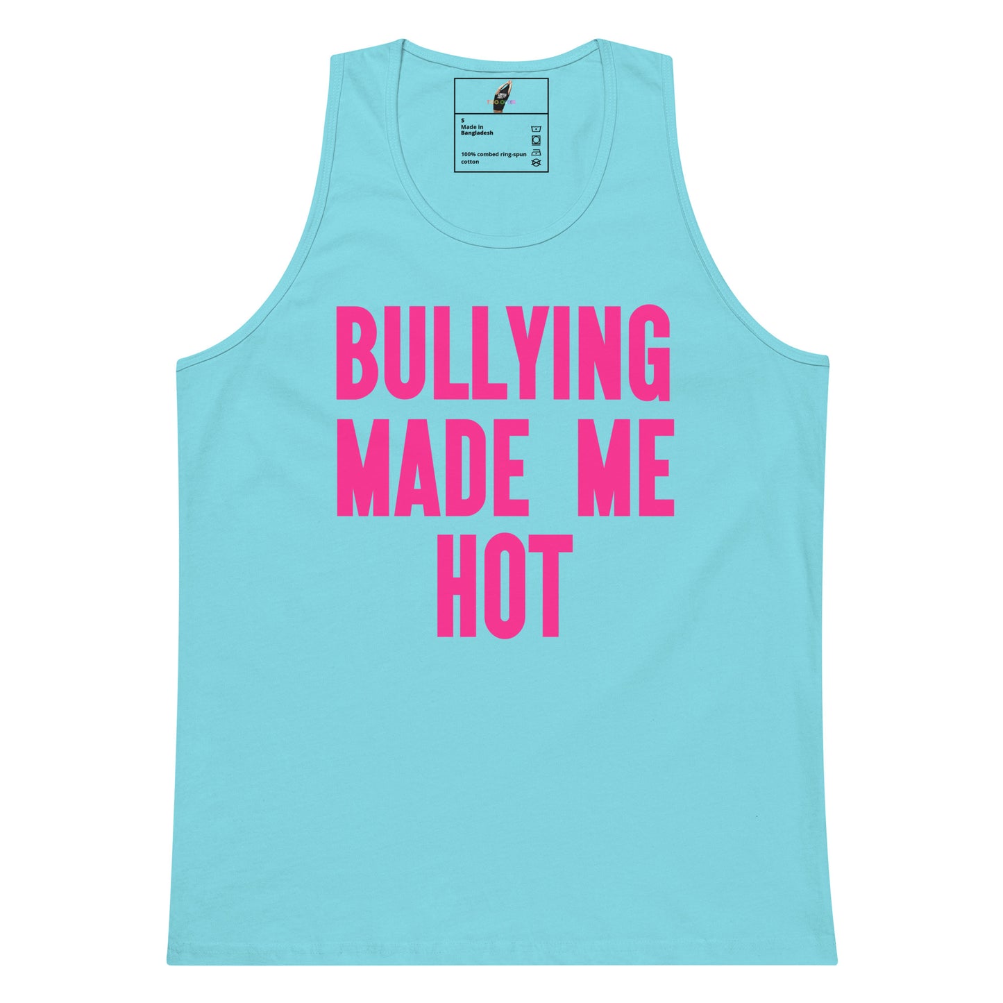 A light blue tank top with bold pink text reading 'BULLYING MADE ME HOT' printed on the front, shown against a plain white background.