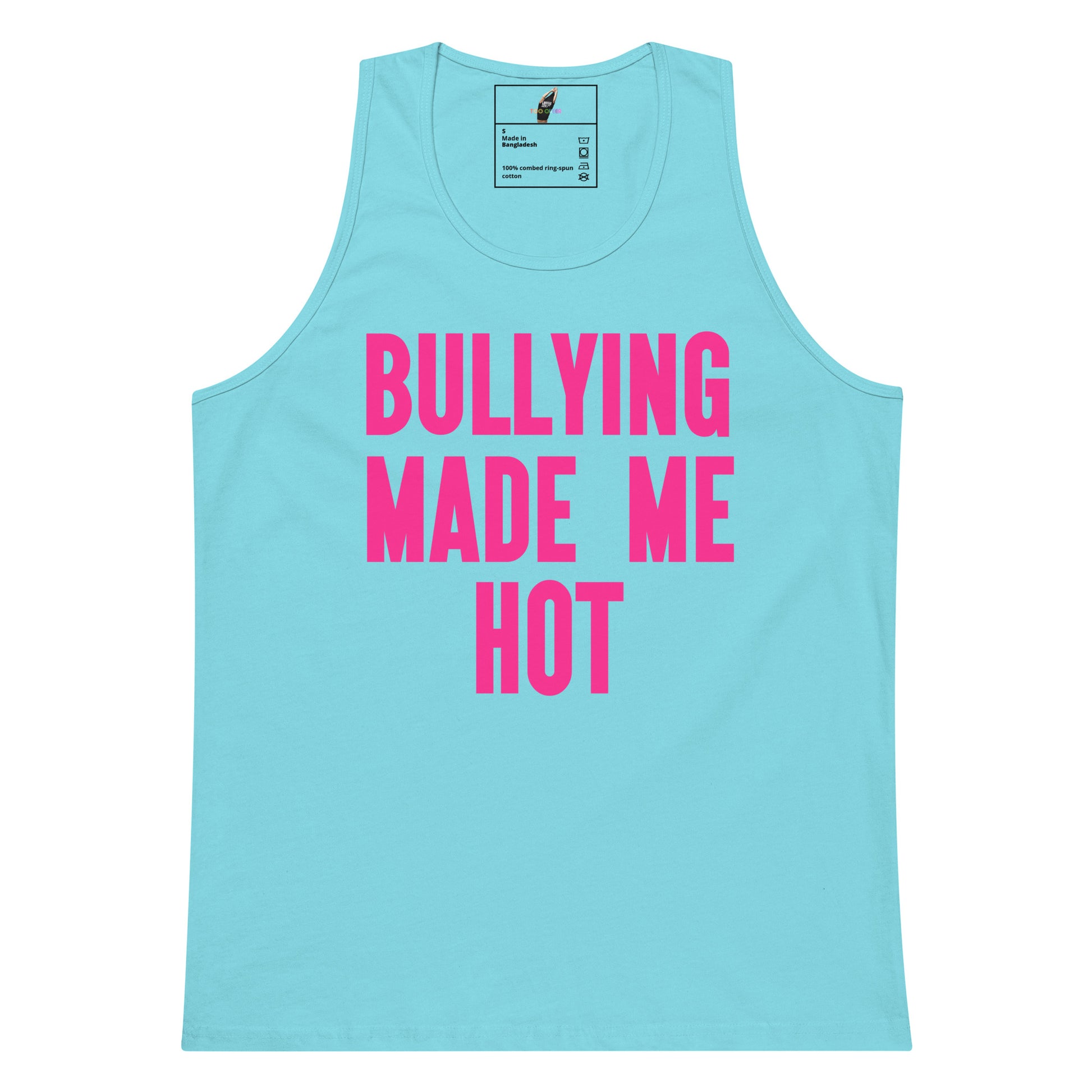 A light blue tank top with bold pink text reading 'BULLYING MADE ME HOT' printed on the front, shown against a plain white background.
