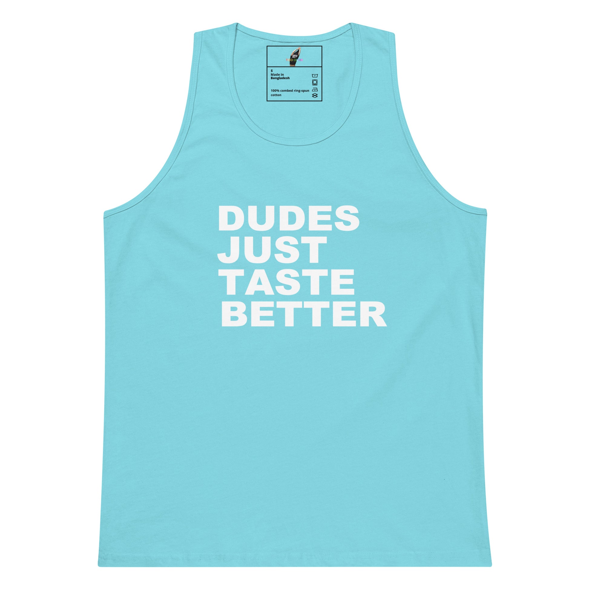 A light blue tank top with the phrase 'DUDES JUST TASTE BETTER' printed in bold white capital letters on the front, displayed against a solid white background.