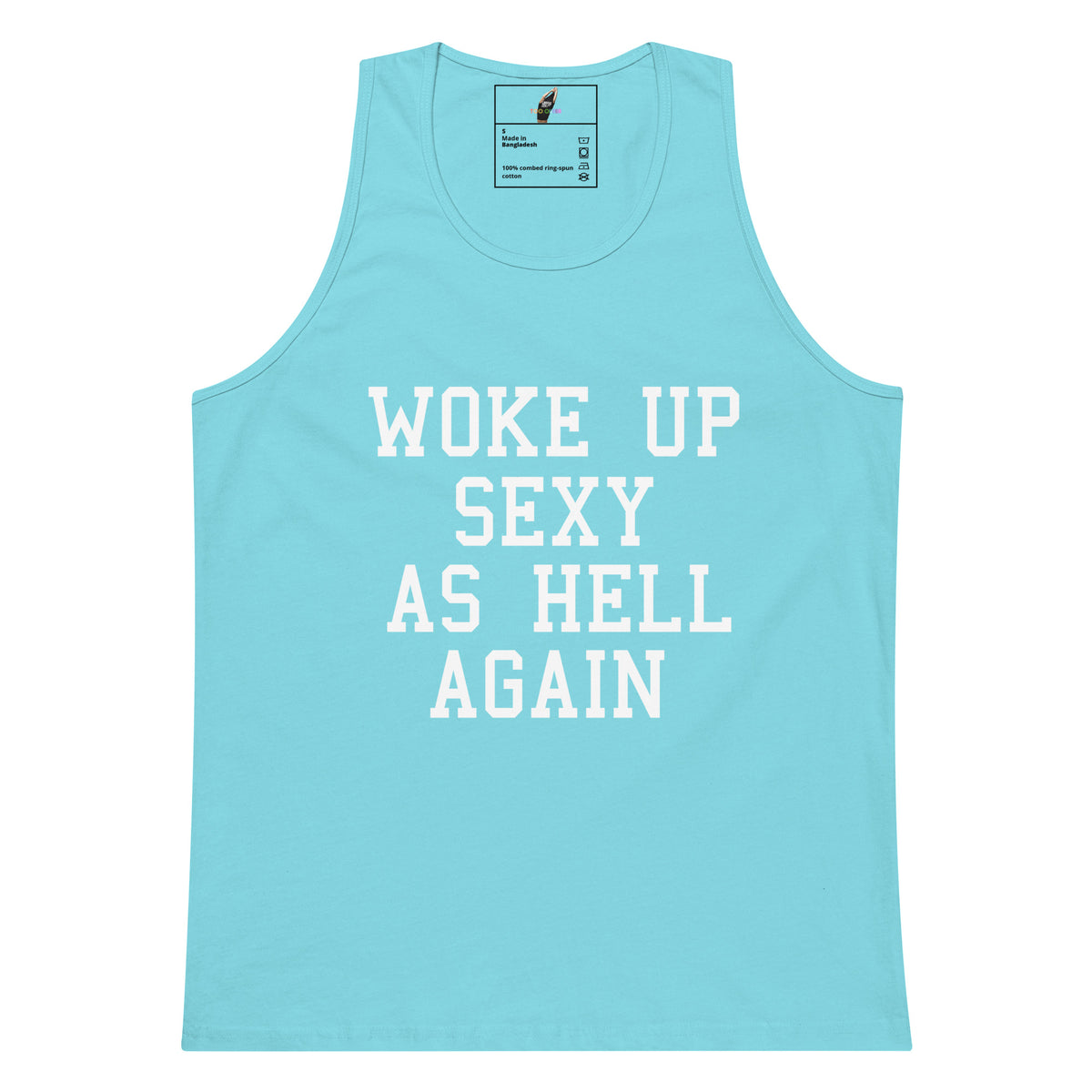 A light blue tank top with the phrase 'WOKE UP SEXY AS HELL AGAIN' printed in bold white capital letters on the front, displayed against a plain white background.