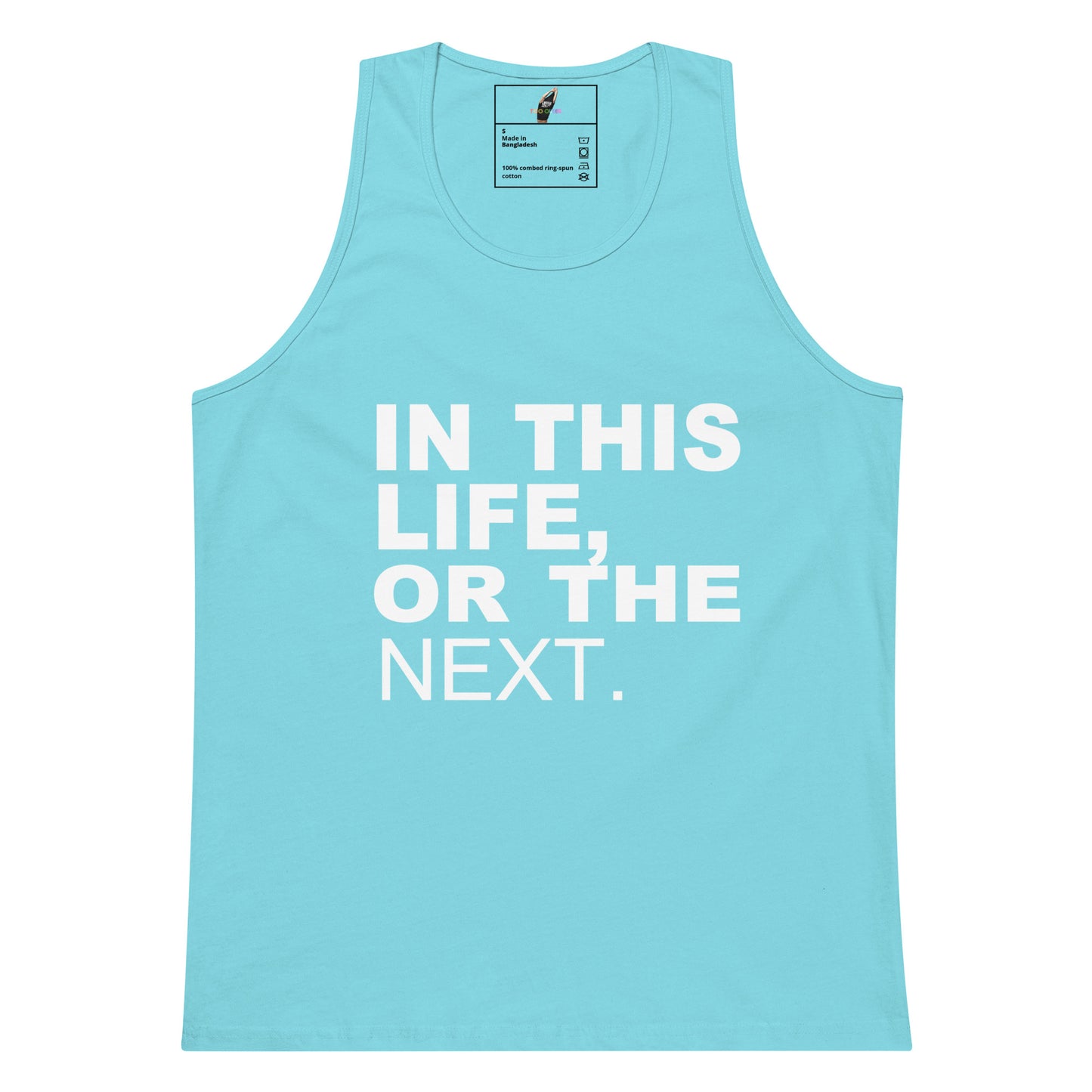A light blue tank top with the phrase 'IN THIS LIFE, OR THE NEXT.' printed in bold white capital letters on the front, displayed against a solid white background.