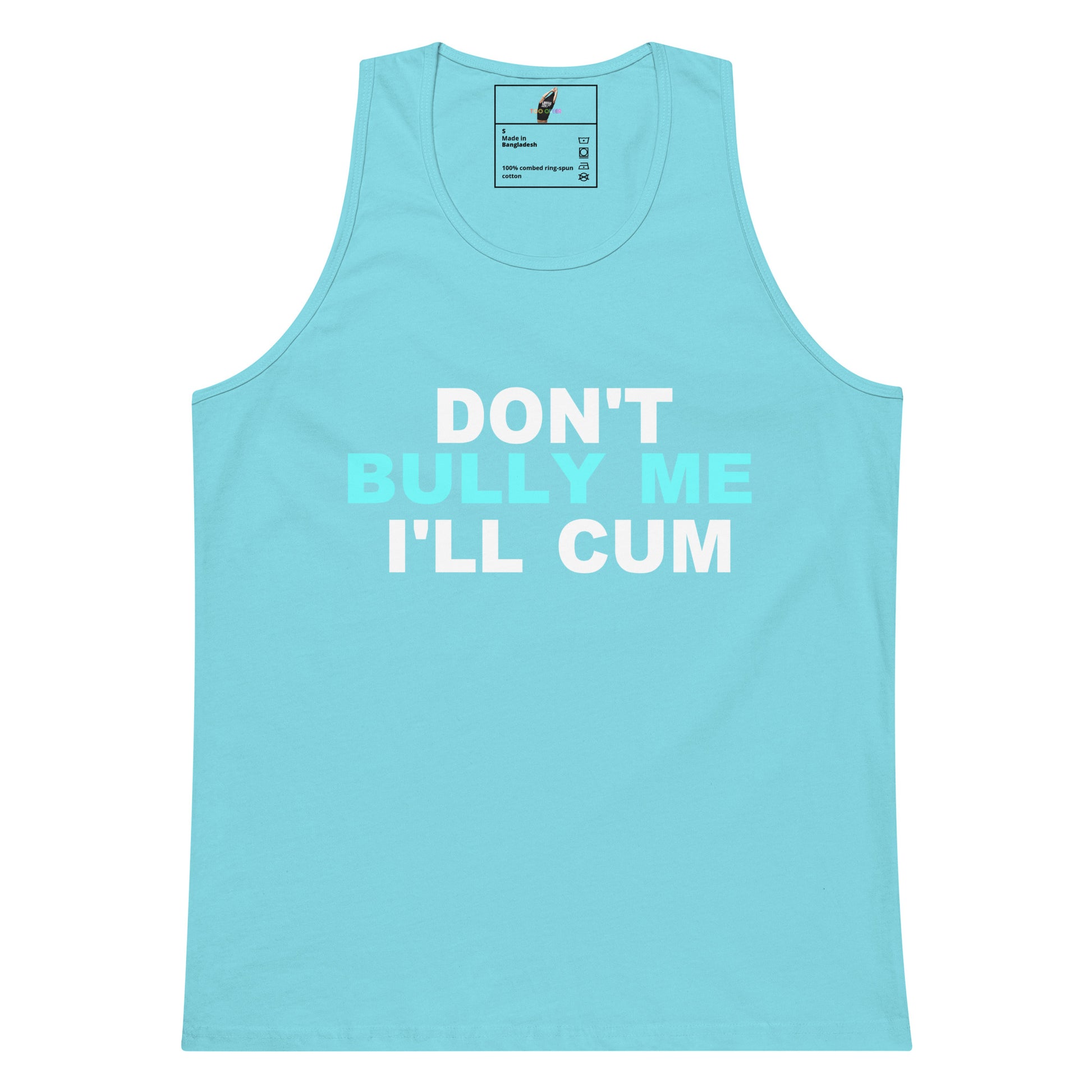 Don't Bully Me I'll Cum Tank Top - Pacific Blue