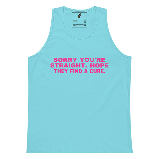 A light blue tank top with the text 'SORRY YOU'RE STRAIGHT. HOPE THEY FIND A CURE.
