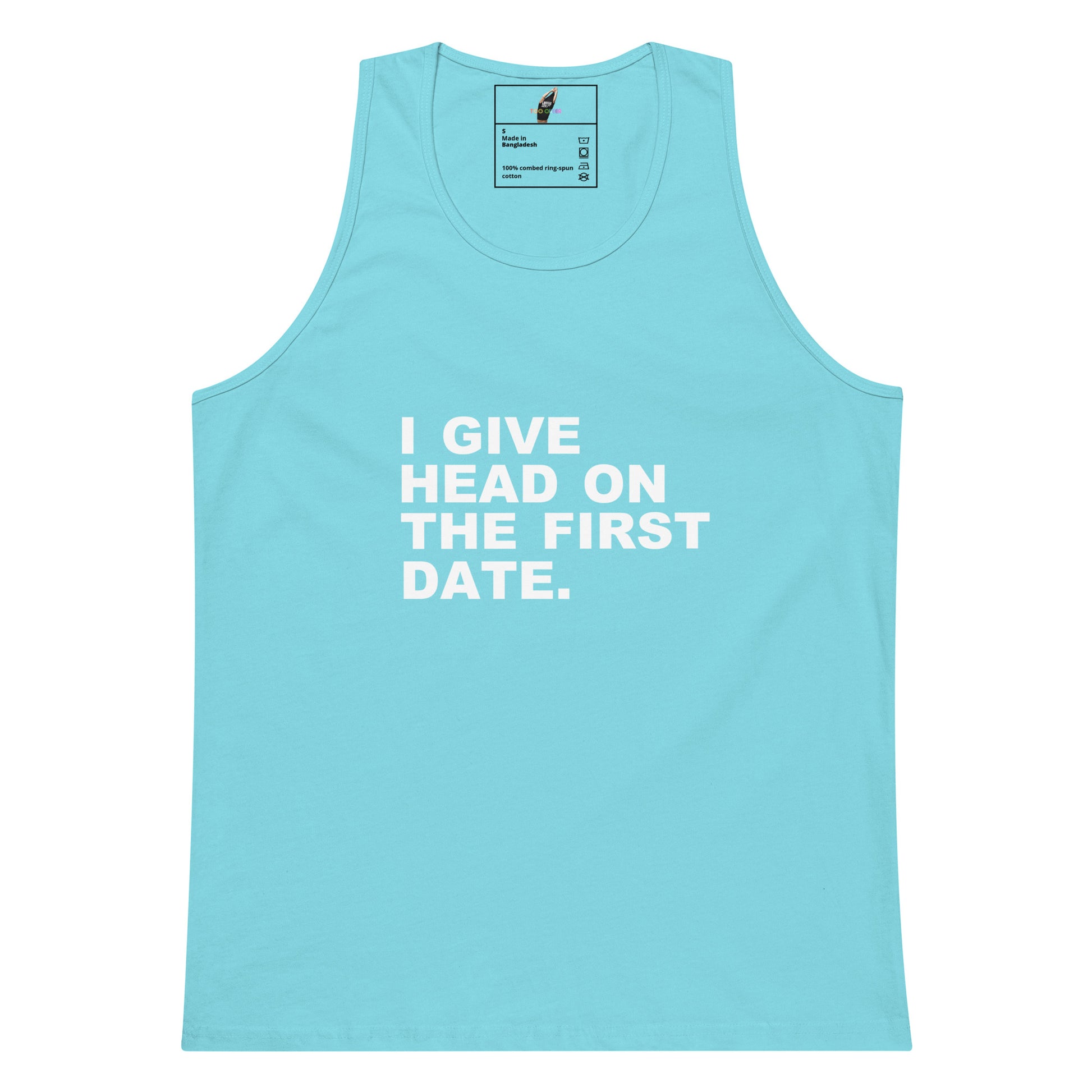 A light blue sleeveless tank top with bold white text on the front reading 'I GIVE HEAD ON THE FIRST DATE.' against a plain white background.