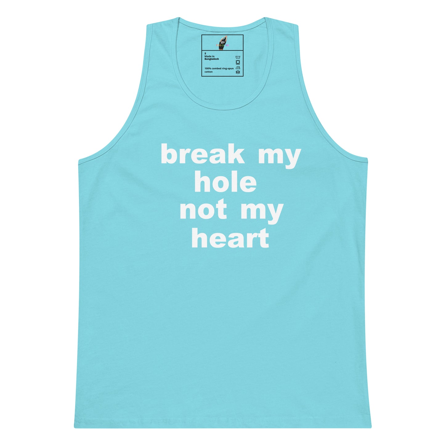 A light blue tank top with the phrase 'break my hole not my heart' printed in white lowercase letters across the front, displayed on a solid white background.