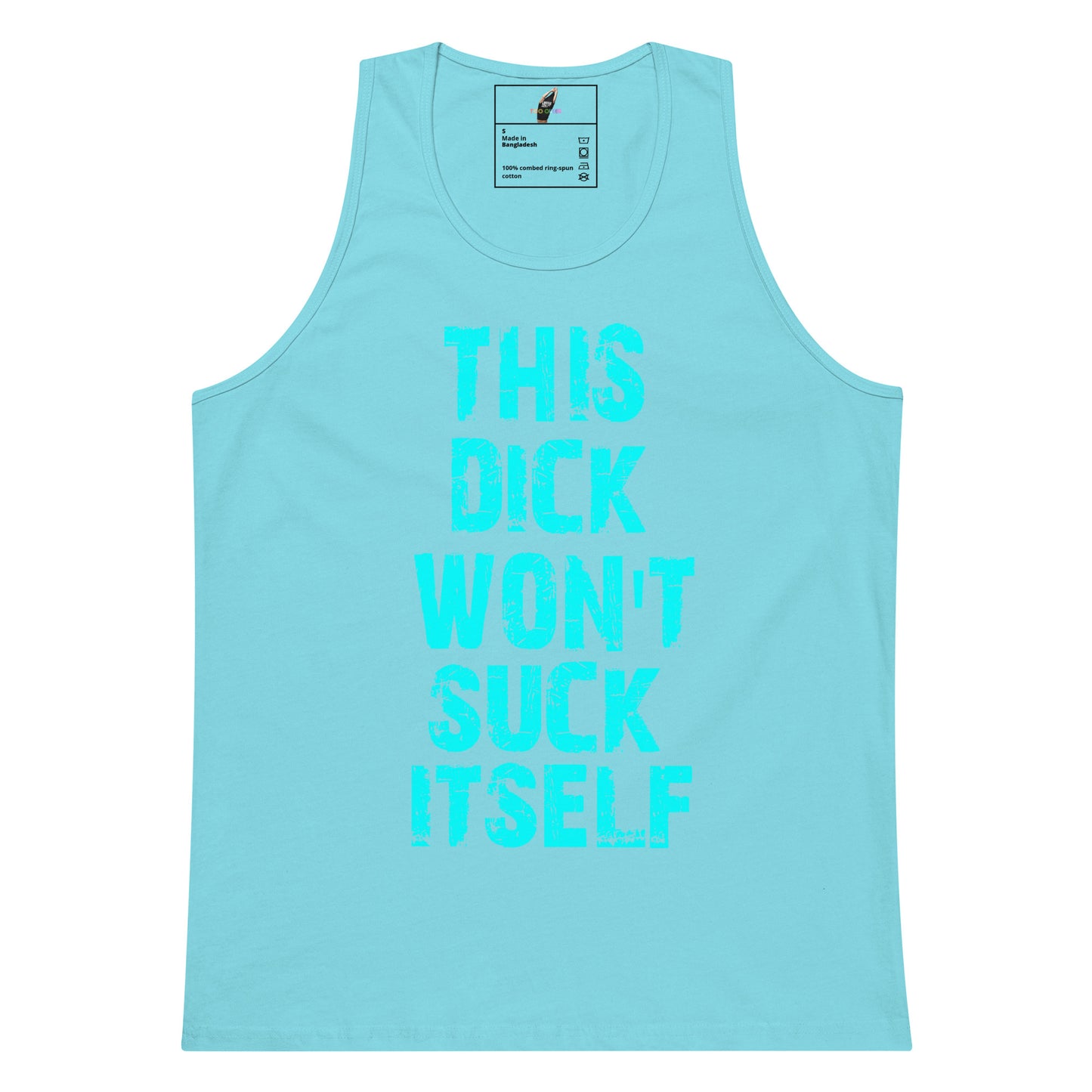 A light blue tank top with the phrase 'THIS DICK WON'T SUCK ITSELF' printed in a distressed, bright cyan font on the front, displayed against a solid white background.