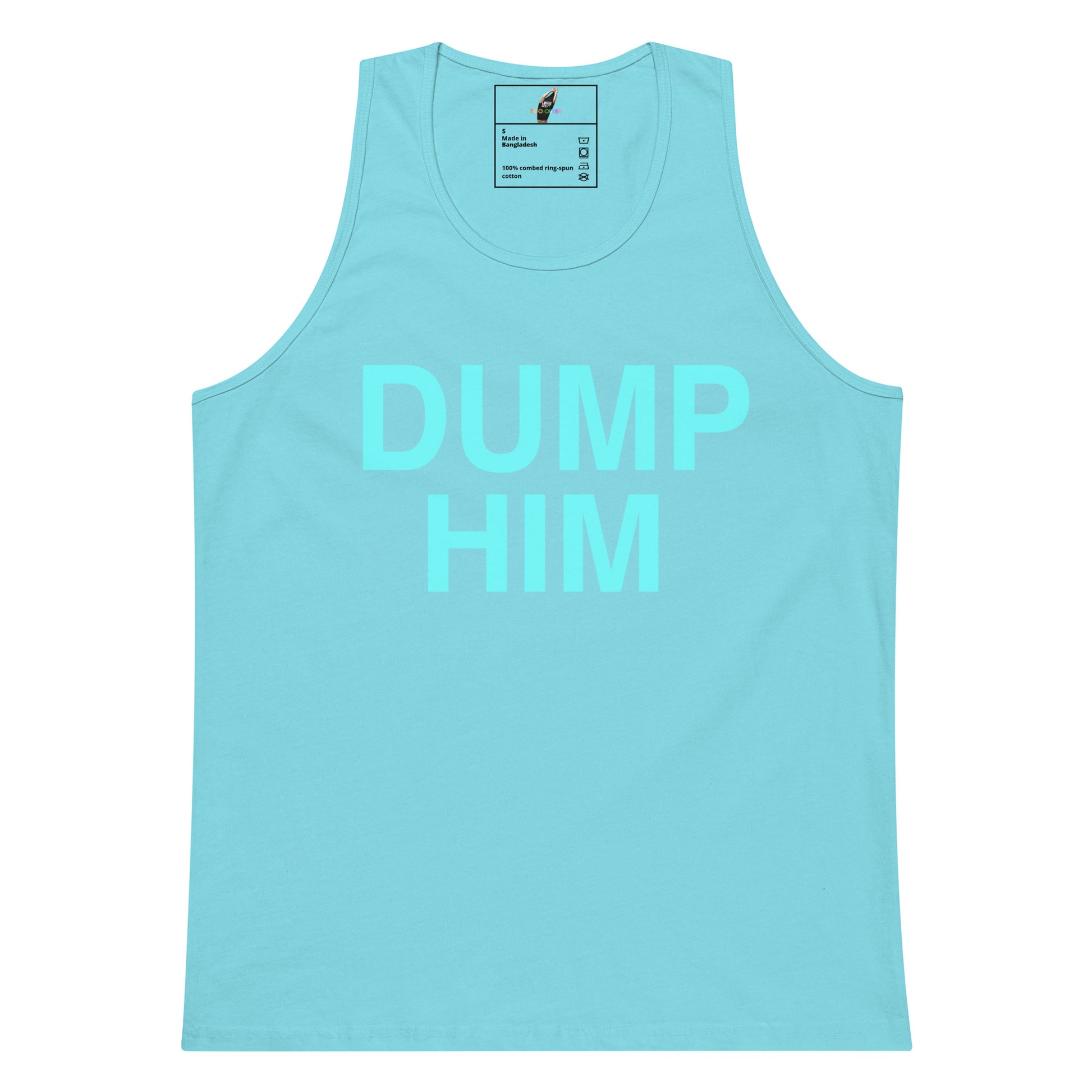 A light blue tank top with the words 'DUMP HIM' printed in a matching light blue font across the chest, displayed flat against a white background.