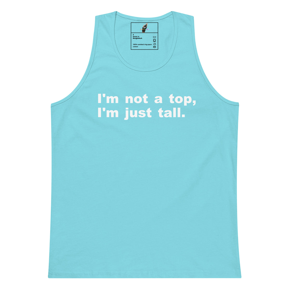 A light blue tank top with the text 'I'm not a top, I'm just tall.' printed in white across the chest, displayed flat against a white background.