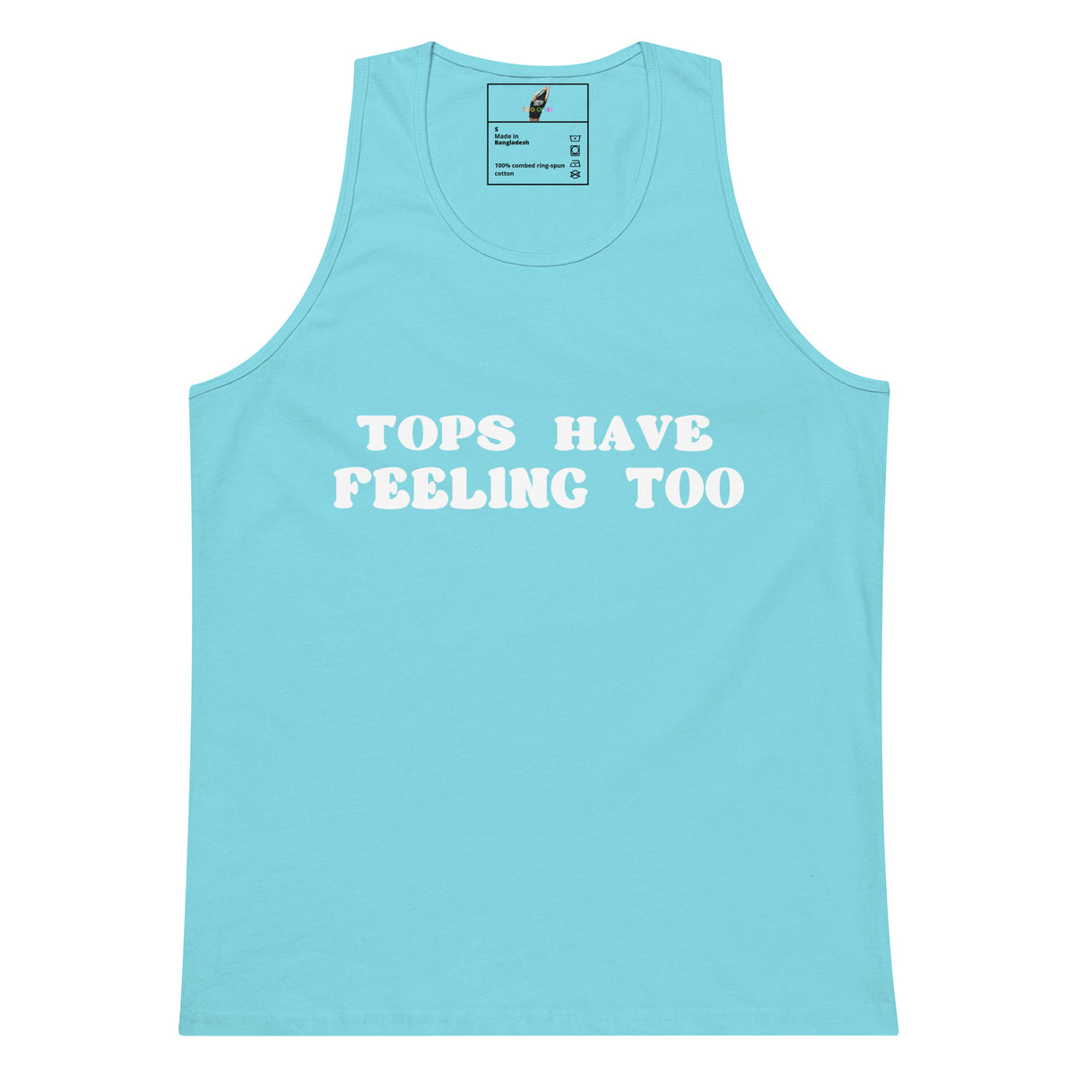 A light blue tank top with the phrase 'TOPS HAVE FEELING TOO' printed in white across the chest, displayed flat against a solid white background.
