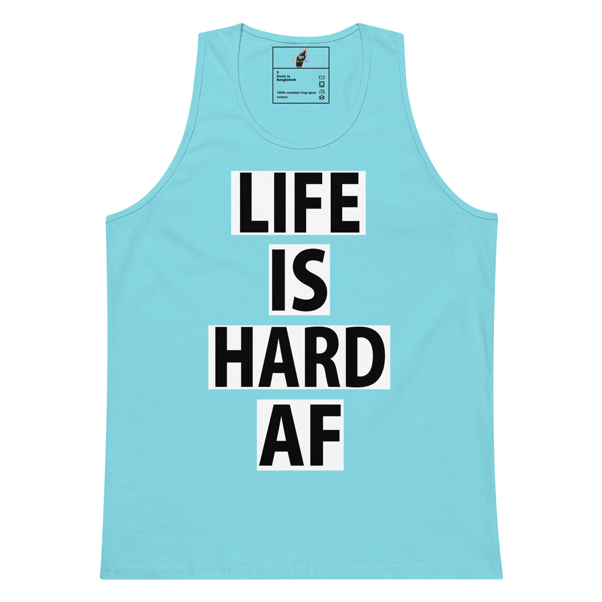 A light blue tank top with the text 'LIFE IS HARD AF' printed in bold black letters on a white background, displayed flat against a white backdrop.