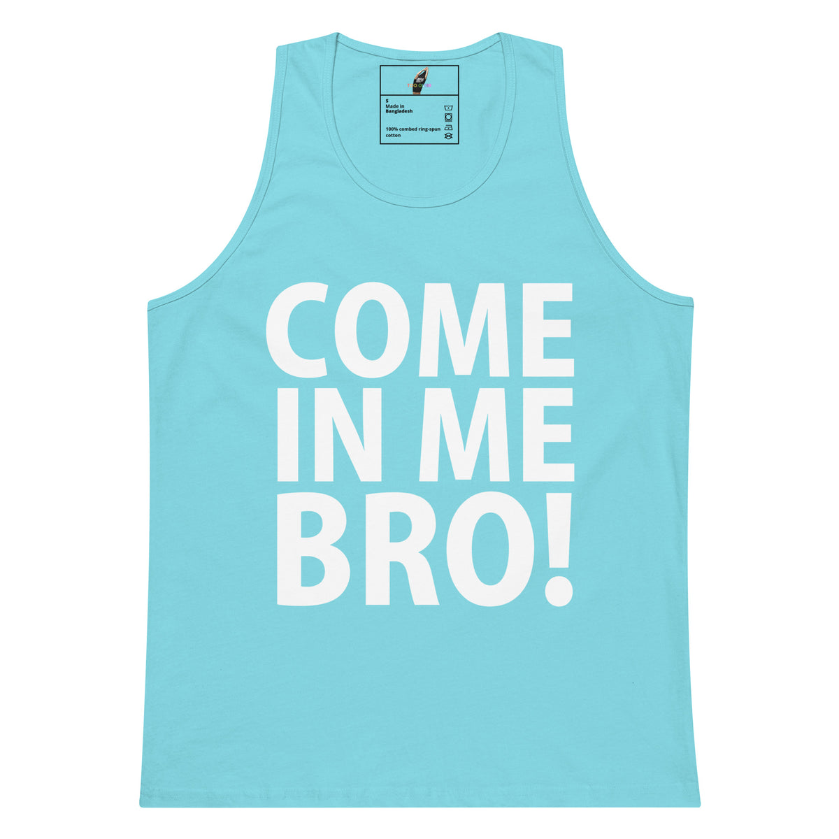 A light blue tank top with the phrase 'COME IN ME BRO!' printed in bold white capital letters on the front, displayed against a solid white background.